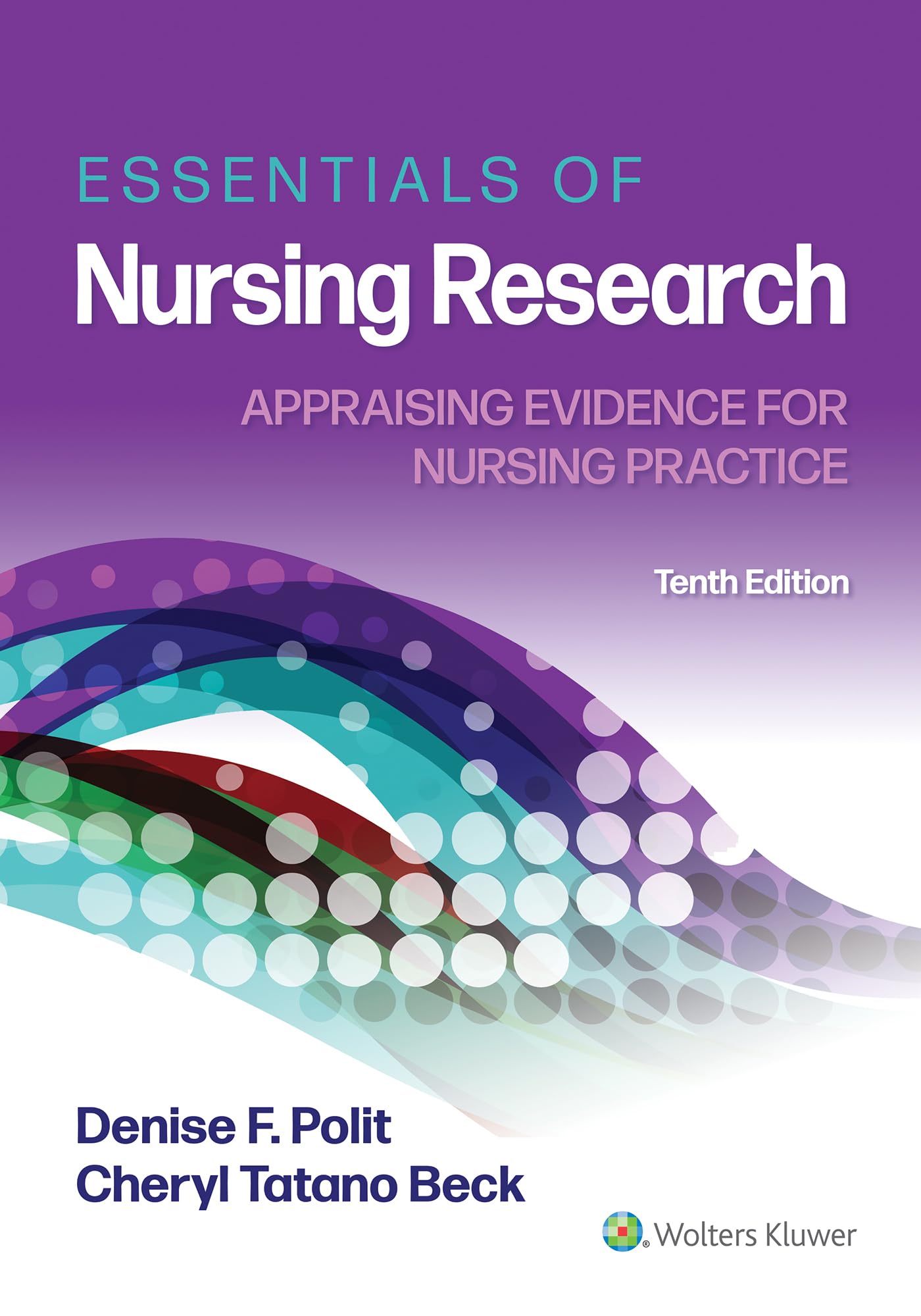 LWW  Essentials of Nursing Research: Appraising Evidence for Nursing Practice,New
