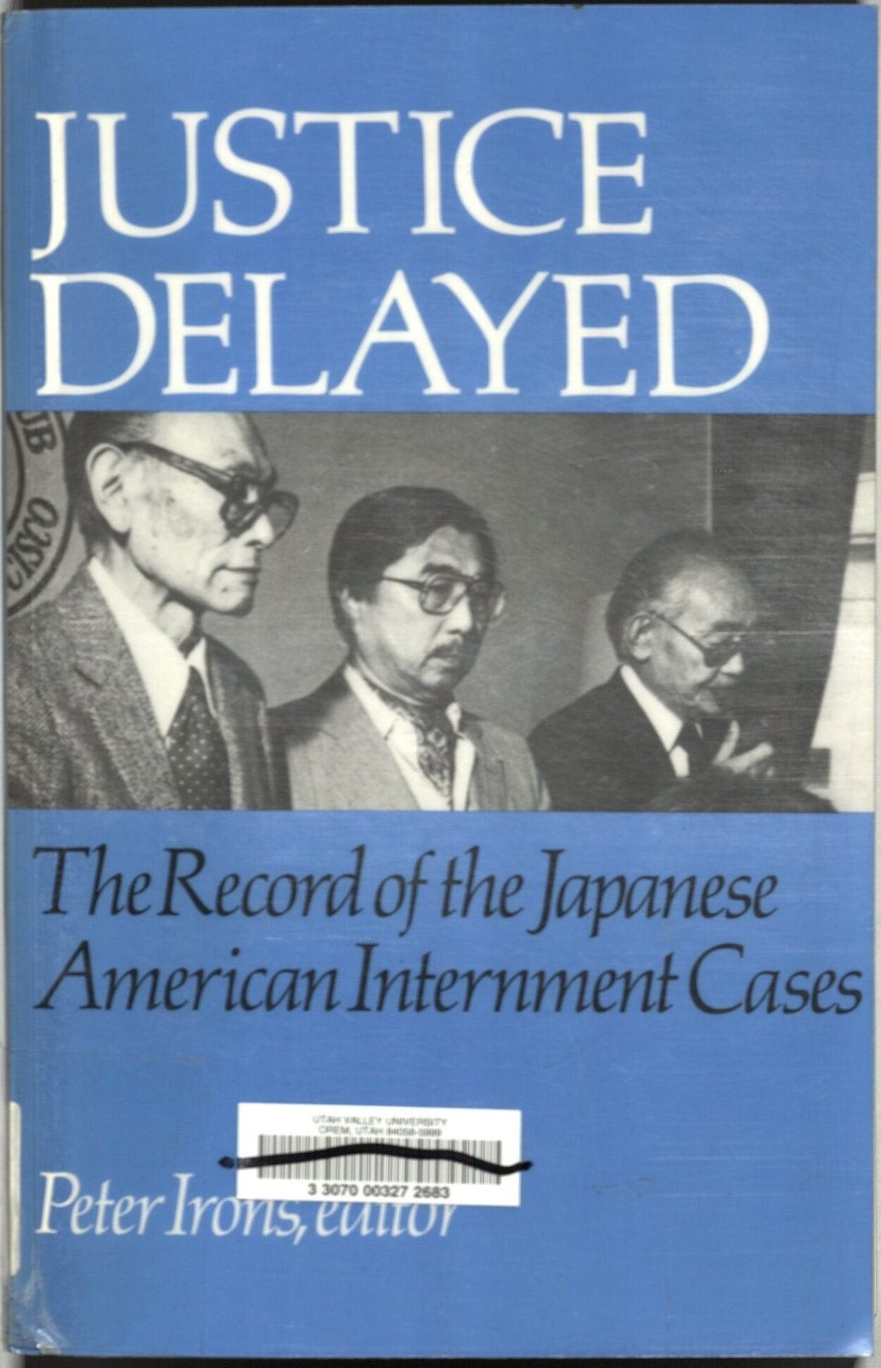 Justice Delayed: The Record of the Japanese American Internment Cases (Policy),Used
