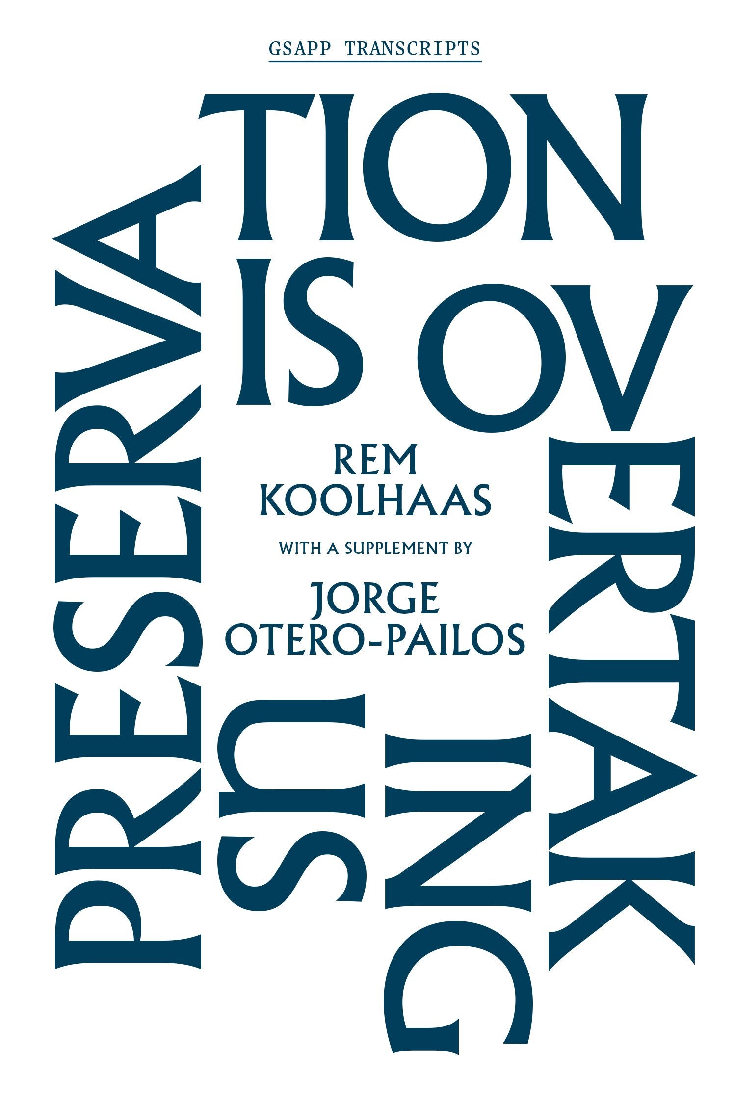 Preservation Is Overtaking Us (GSAPP Transcripts, 1),Used