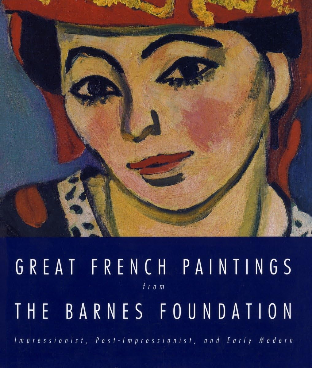 Great French Paintings From The Barnes Foundation: Impressionist, Postimpressionist, and Early Modern,Used
