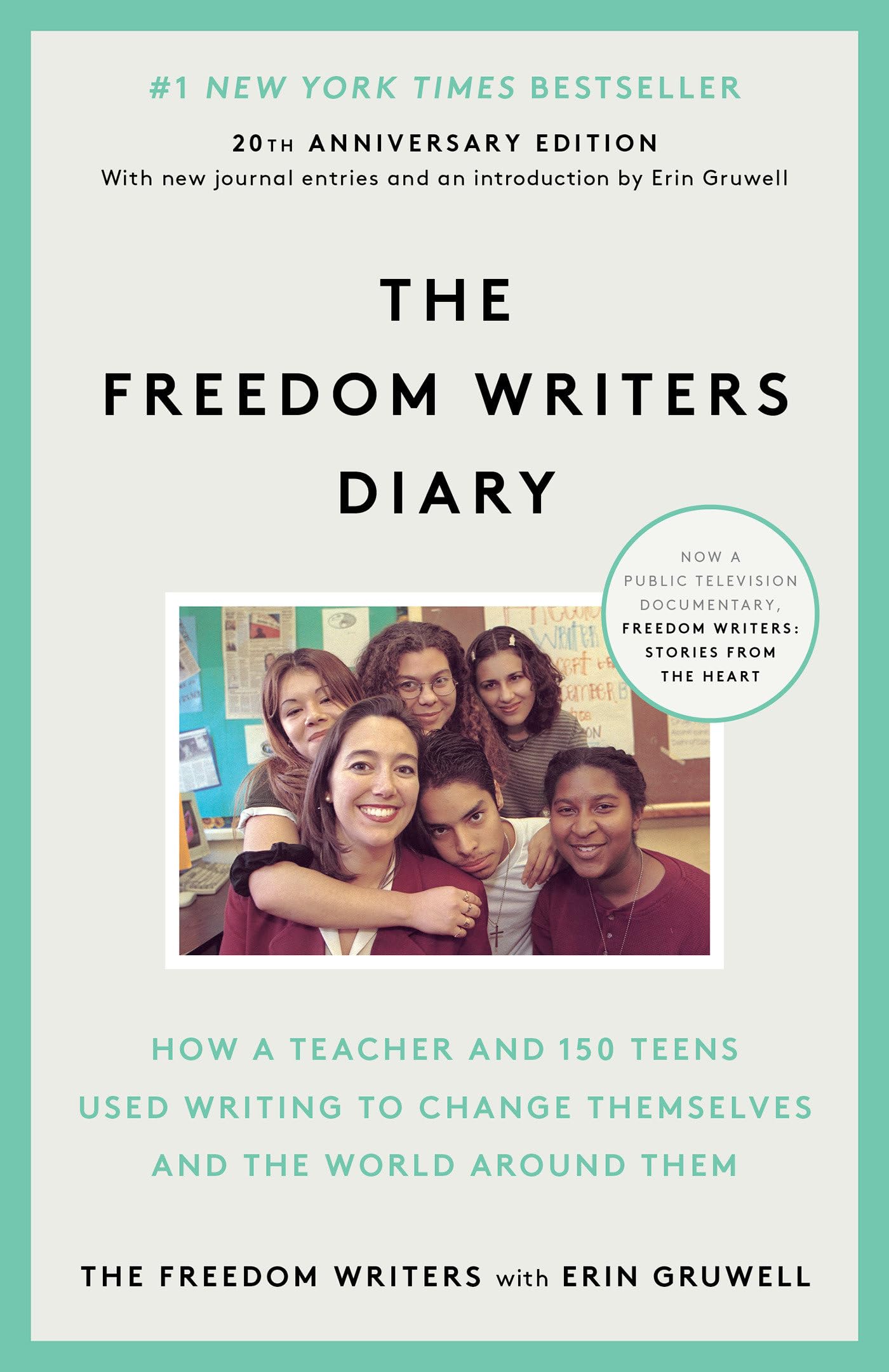 The Freedom Writers Diary (20Th Anniversary Edition): How A Teacher And 150 Teens Used Writing To Change Themselves And The Worl