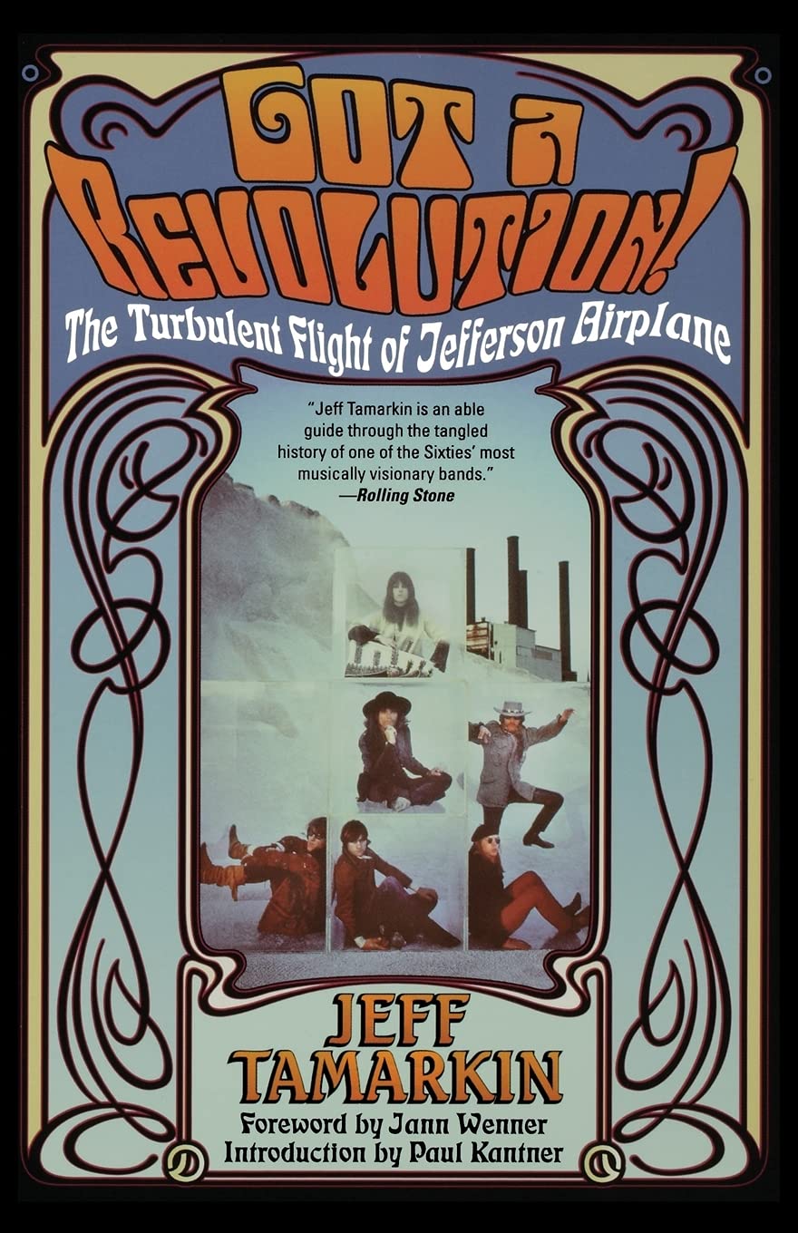 Got A Revolution!: The Turbulent Flight Of Jefferson Airplane,New