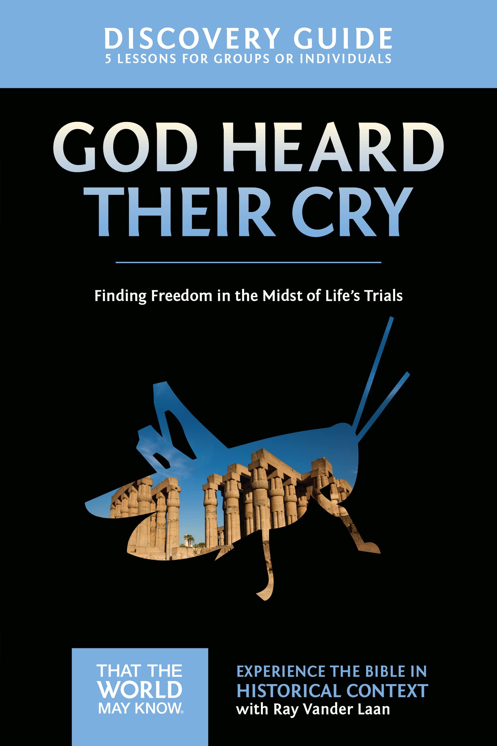 God Heard Their Cry Discovery Guide: Finding Freedom in the Midst of Life's Trials (8) (That the World May Know),Used