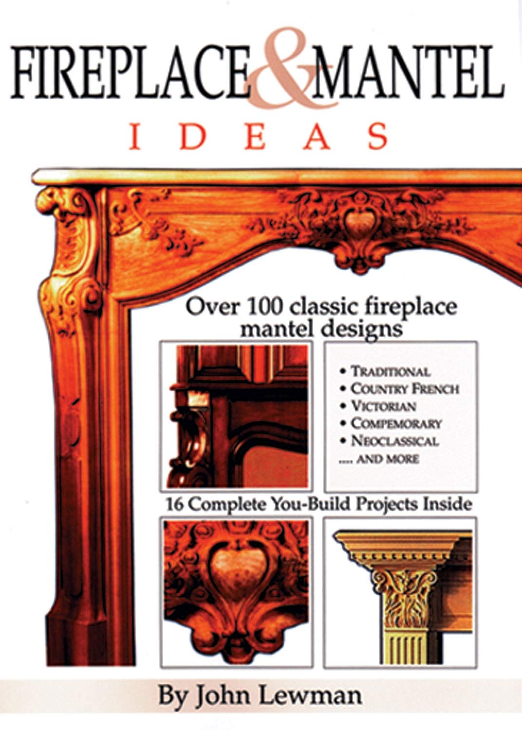 Fireplace & Mantel Ideas: Over 100 Classic Fireplace Mantel Designs,Used