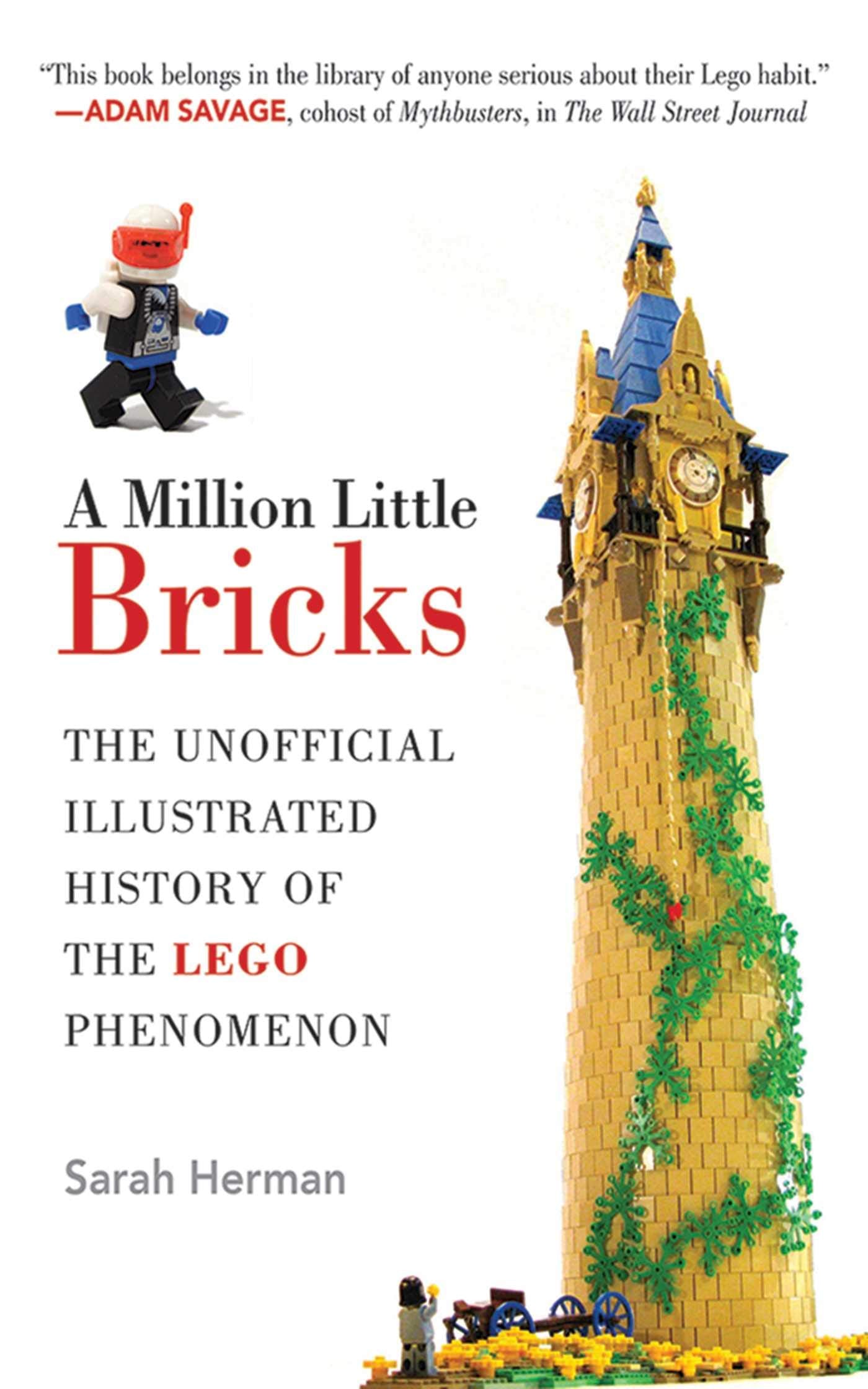 A Million Little Bricks: The Unofficial Illustrated History of the LEGO Phenomenon,Used