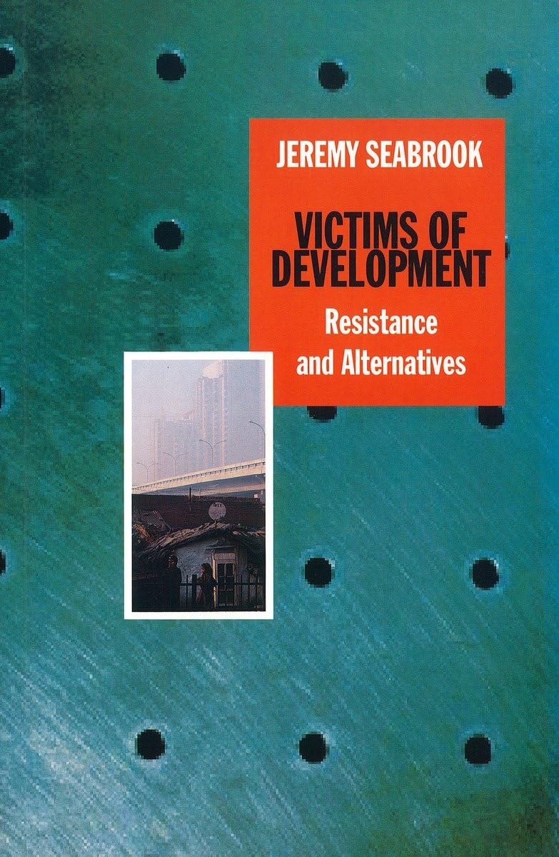 Victims of Development: Resistance and Alternatives,Used