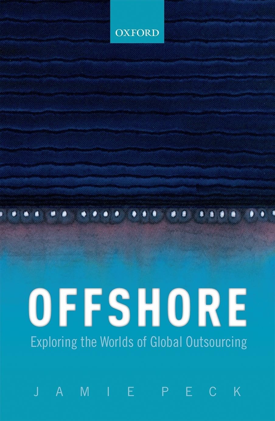 Offshore: Exploring the Worlds of Global Outsourcing,Used
