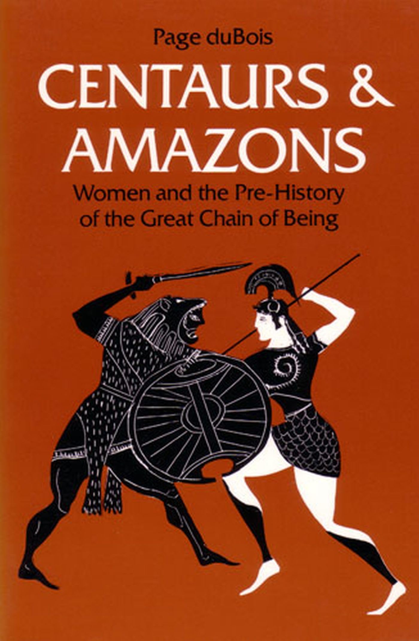 Centaurs and Amazons: Women and the PreHistory of the Great Chain of Being (Women And Culture Series),Used