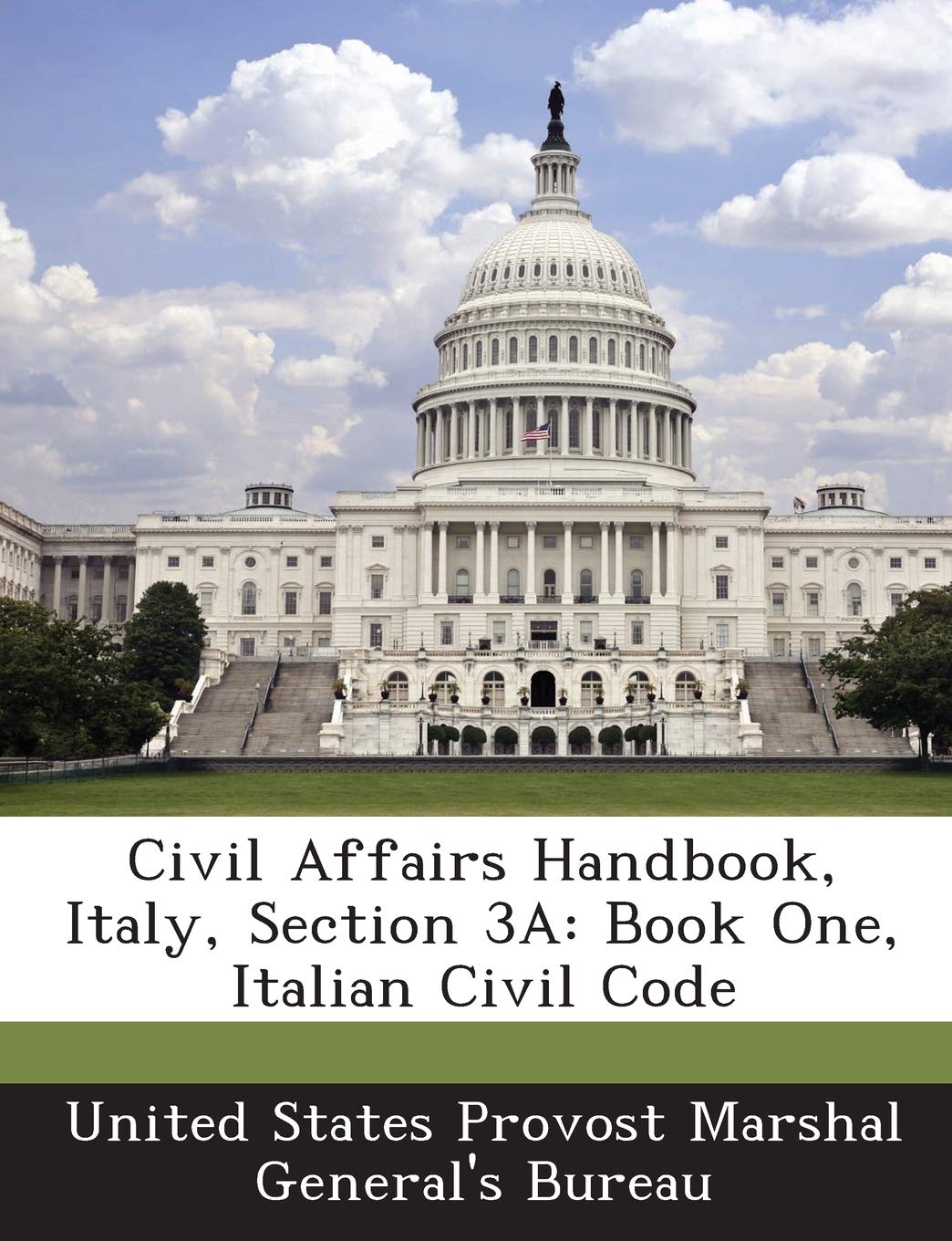 Civil Affairs Handbook, Italy, Section 3a: Book One, Italian Civil Code,New