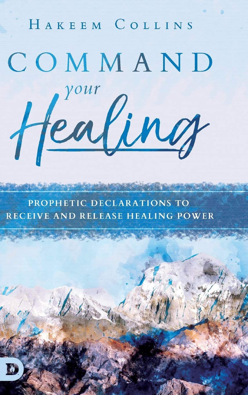 Command Your Healing: Prophetic Declarations to Receive and Release Healing Power,Used