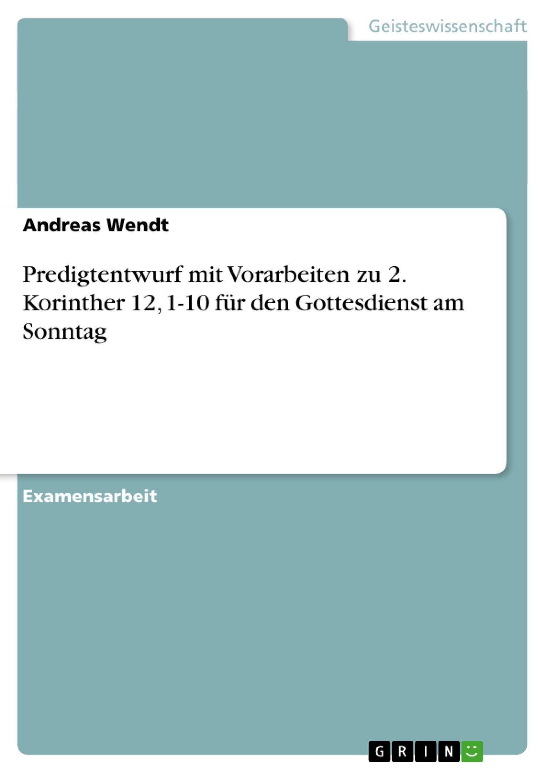 Predigtentwurf mit Vorarbeiten zu 2. Korinther 12, 110 fr den Gottesdienst am Sonntag (German Edition),Used
