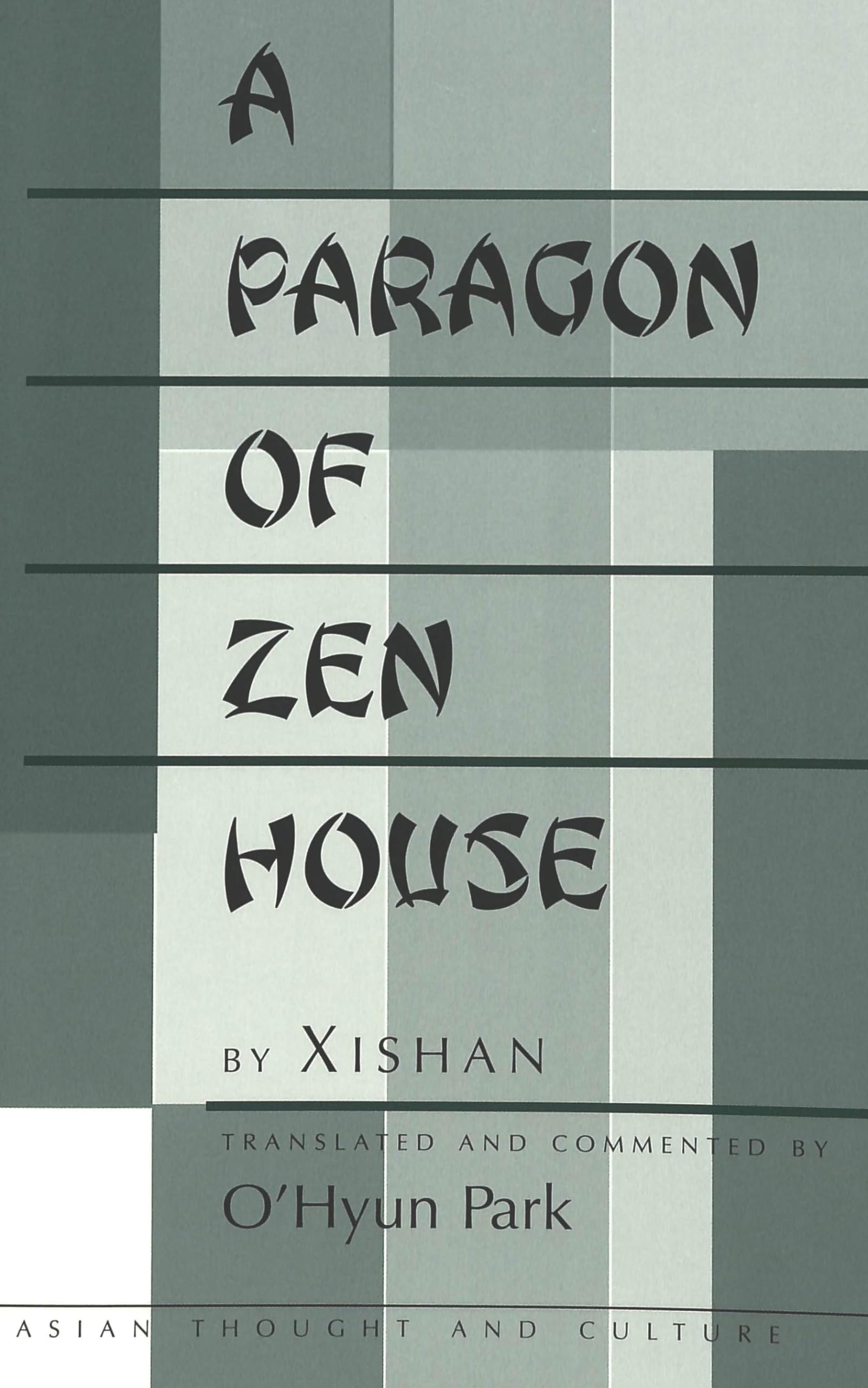 A Paragon of Zen House: Translated and Commented by OHyun Park (Asian Thought and Culture),Used