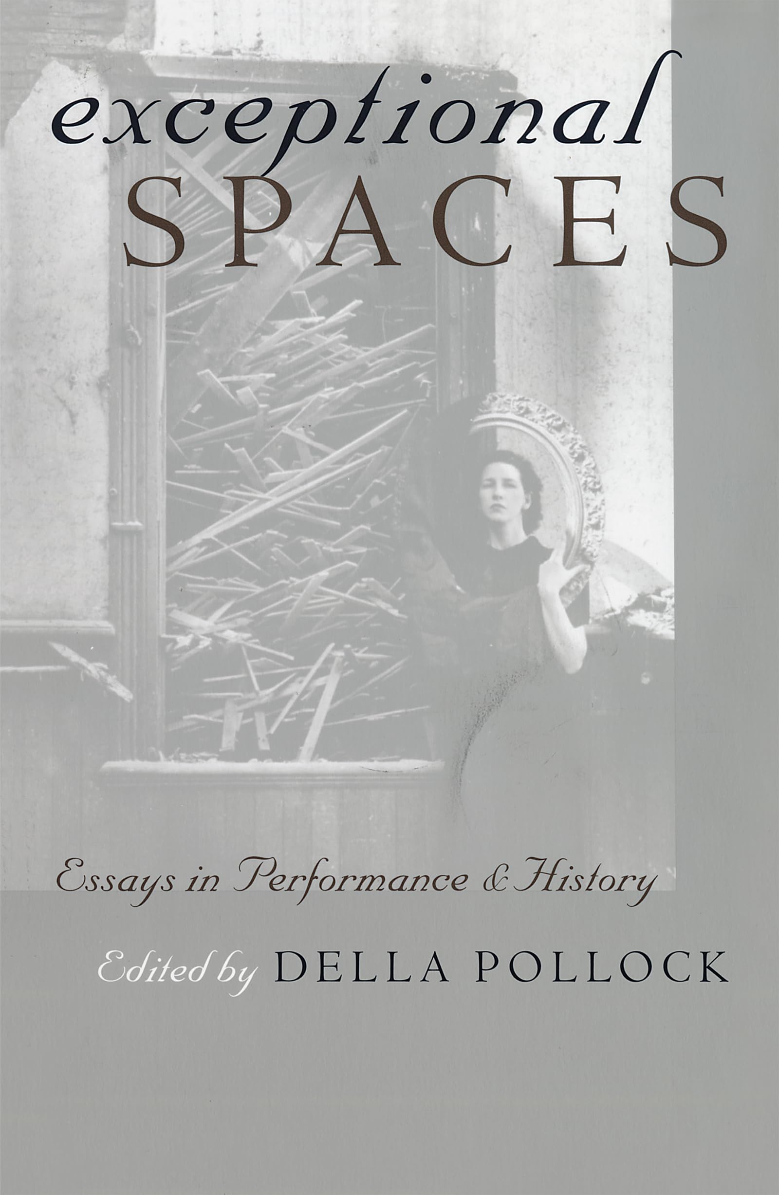 Exceptional Spaces: Essays In Performance And History,Used