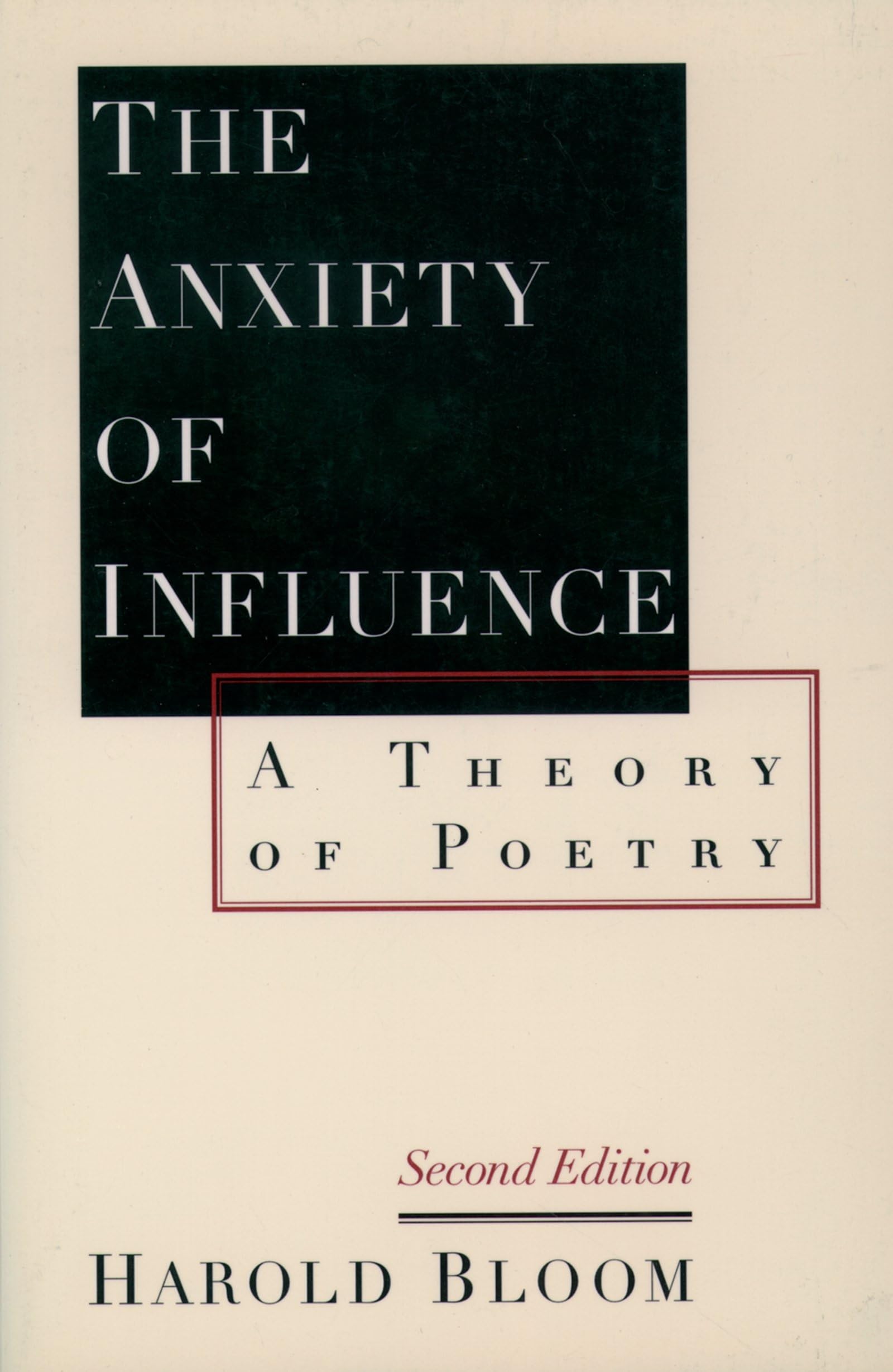 The Anxiety of Influence: A Theory of Poetry,New