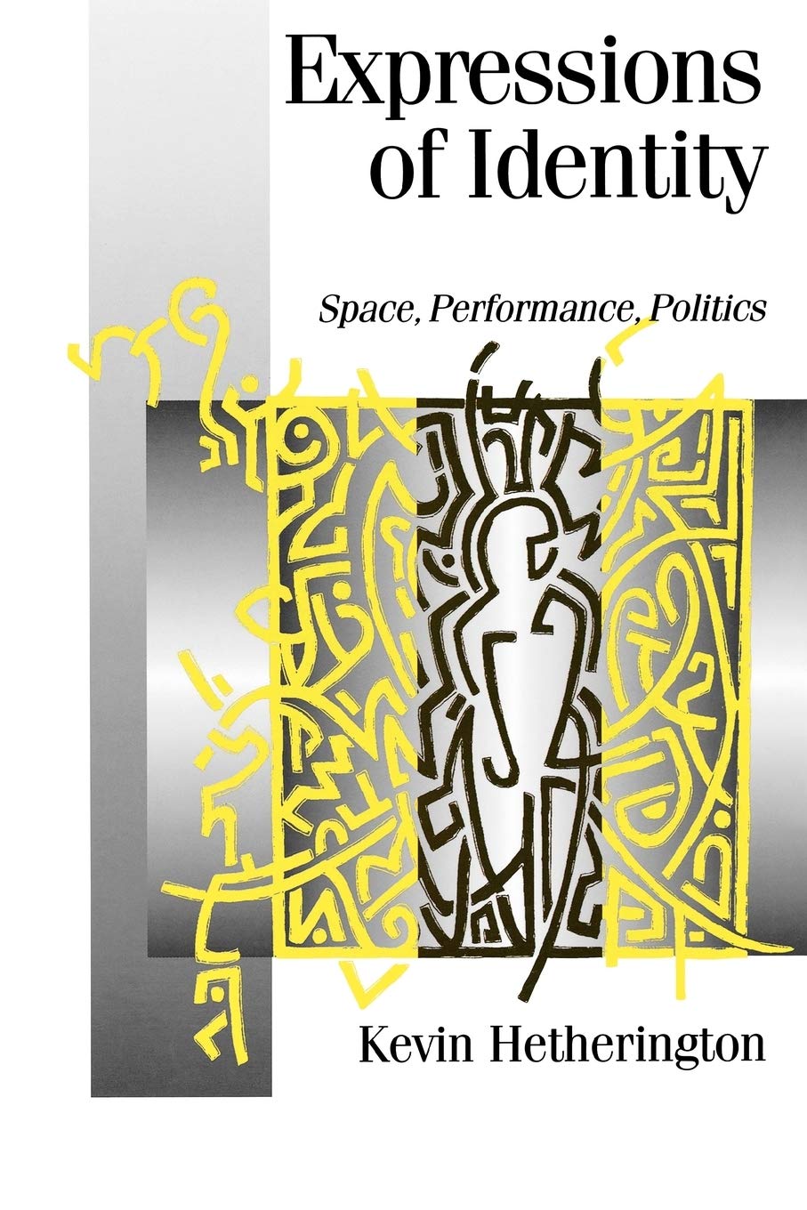 Expressions Of Identity: Space, Performance, Politics (Published In Association With Theory, Culture & Society),Used