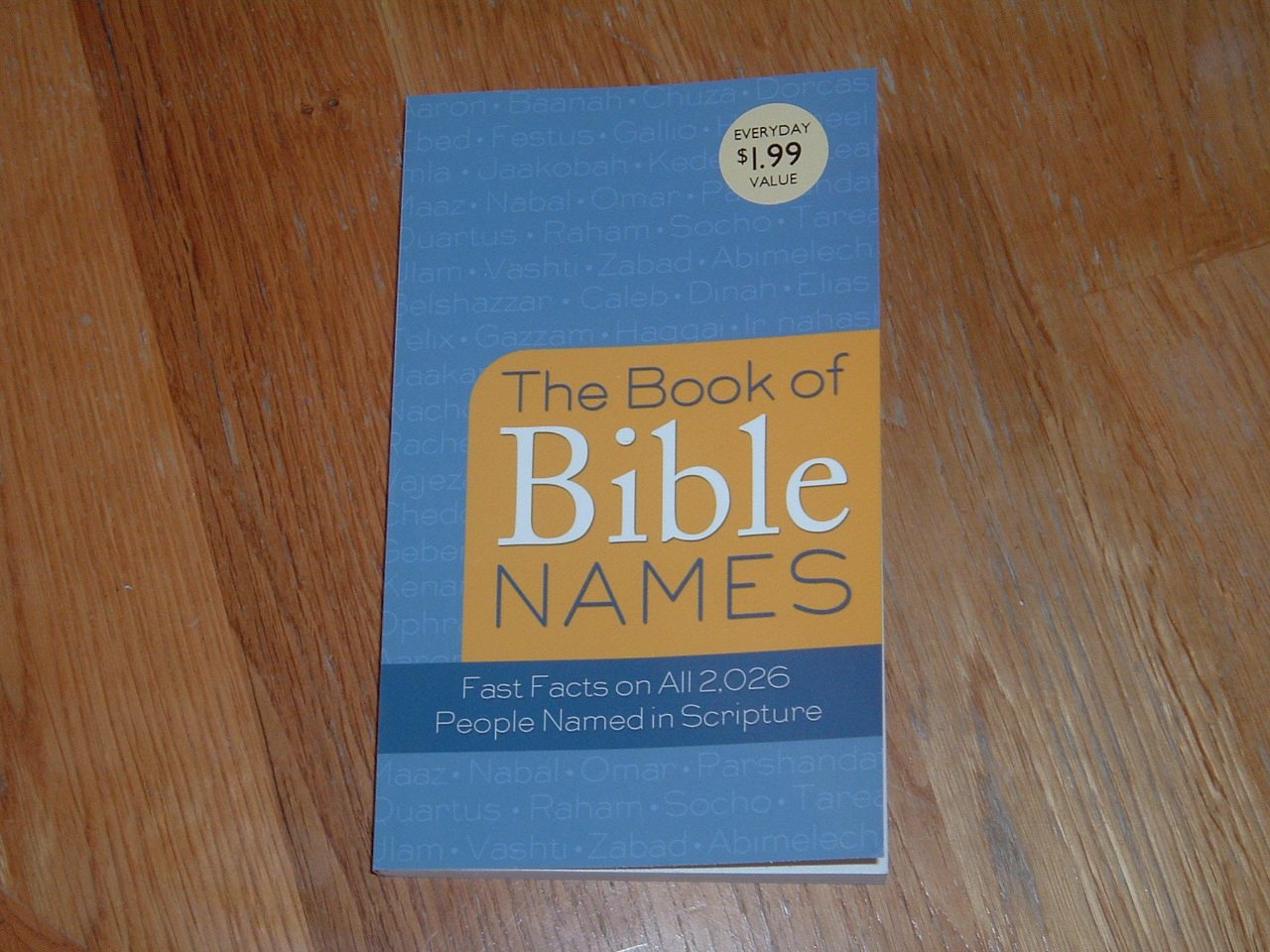 The Book of Bible Names: Fast Facts on All 2,026 People Named in Scripture (VALUE BOOKS),Used