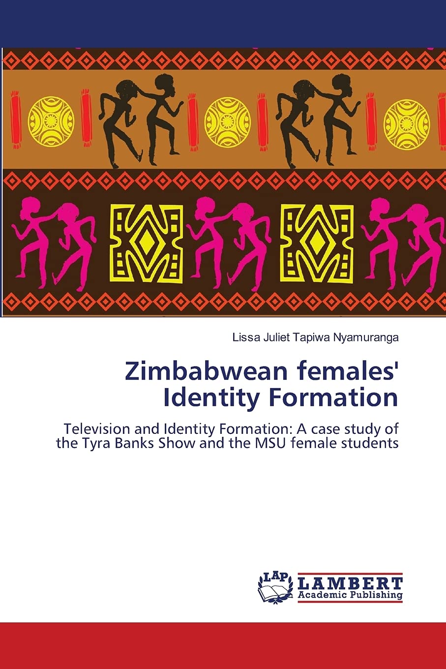 Zimbabwean females' Identity Formation: Television and Identity Formation: A case study of the Tyra Banks Show and the MSU femal,Used