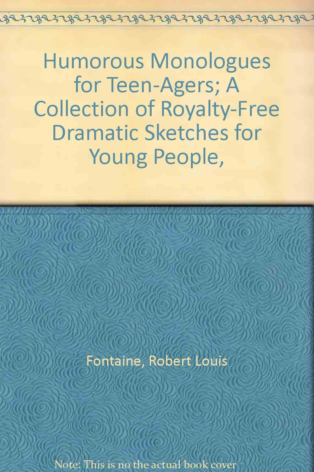 Humorous Monologues for TeenAgers; A Collection of RoyaltyFree Dramatic Sketches for Young People,,Used
