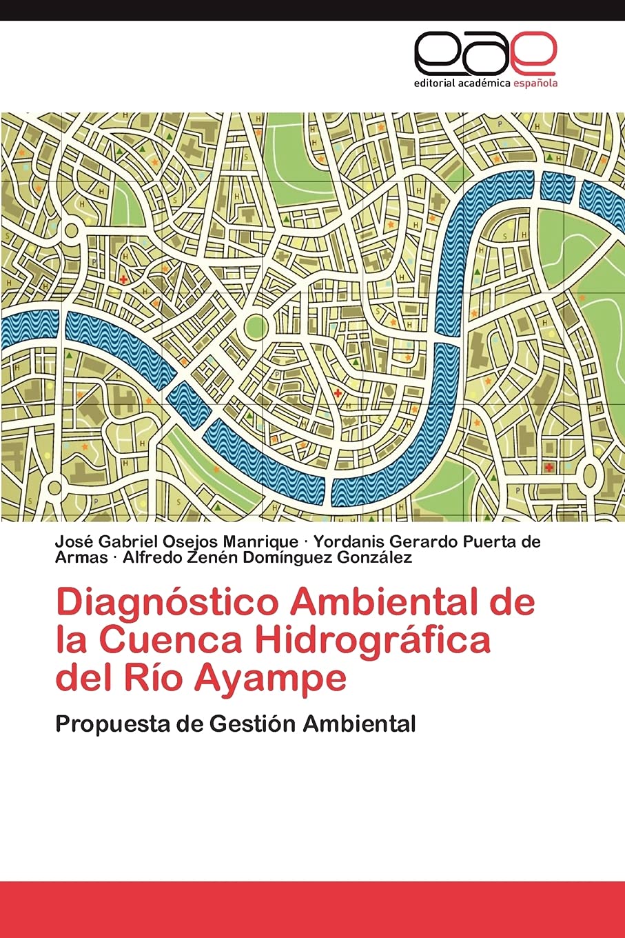 Diagnstico Ambiental de la Cuenca Hidrogrfica del Ro Ayampe: Propuesta de Gestin Ambiental (Spanish Edition),Used