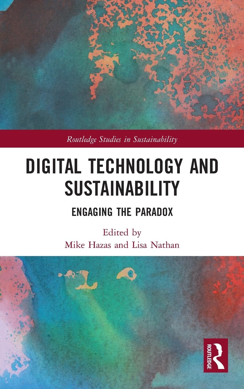Digital Technology and Sustainability: Engaging the Paradox (Routledge Studies in Sustainability),Used