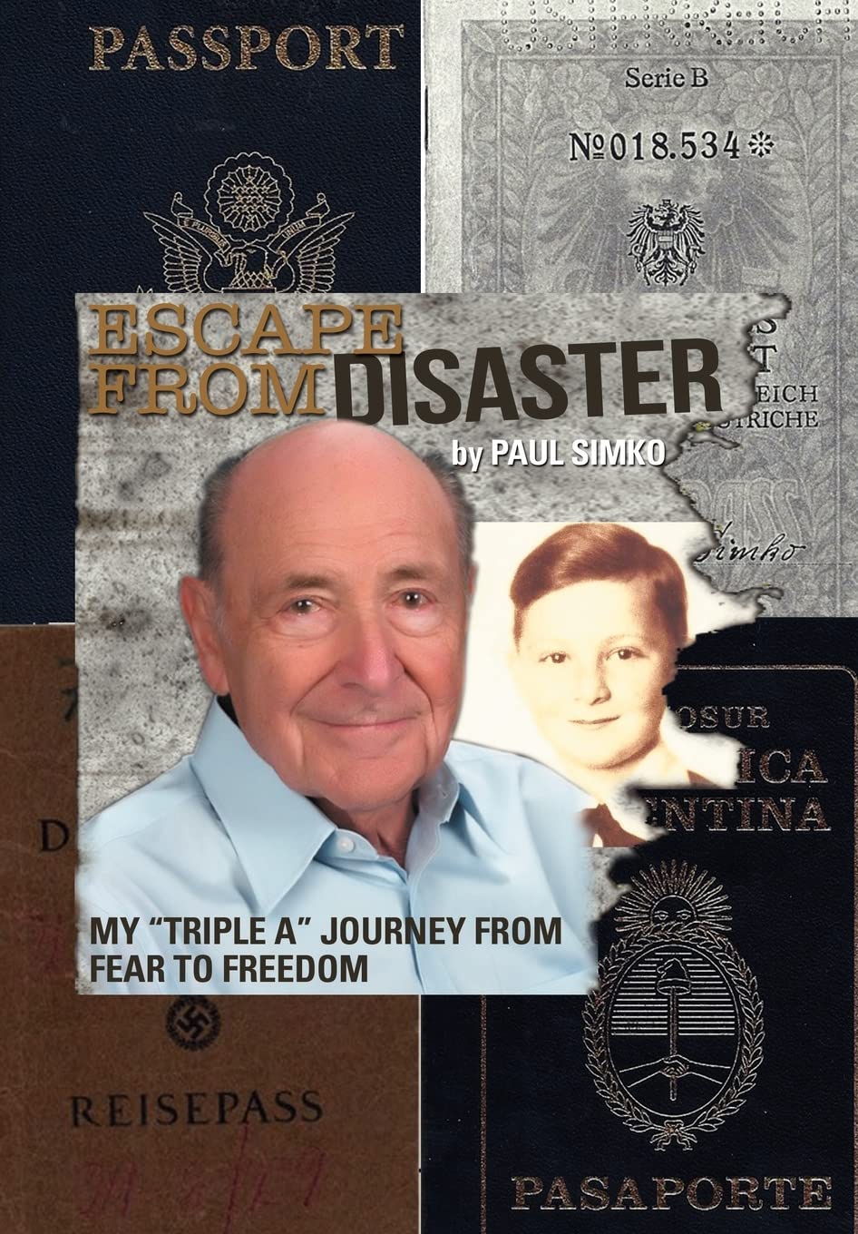 Escape From Disaster: My Triple A Journey From Fear To Freedom,Used