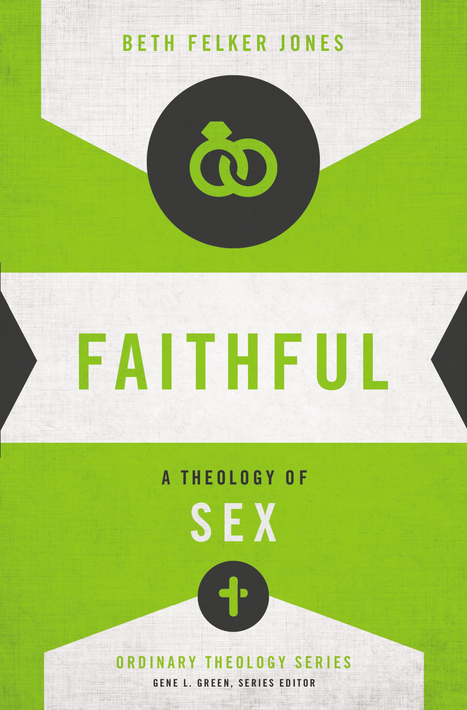 Faithful: A Theology Of Sex (Ordinary Theology),New