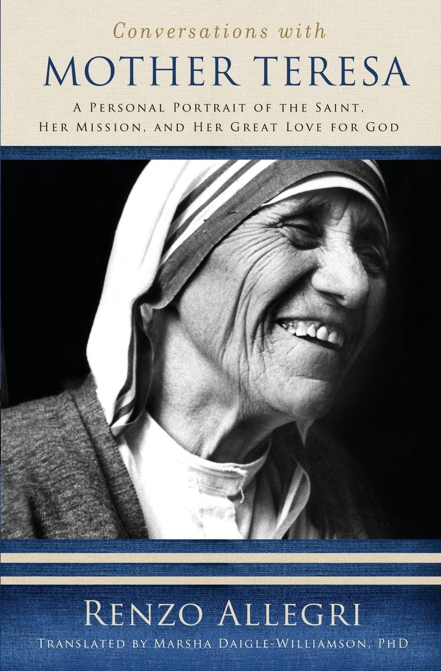 Conversations with Mother Teresa: A Personal Portrait of the Saint, Her Mission, and Her Great Love for God,Used
