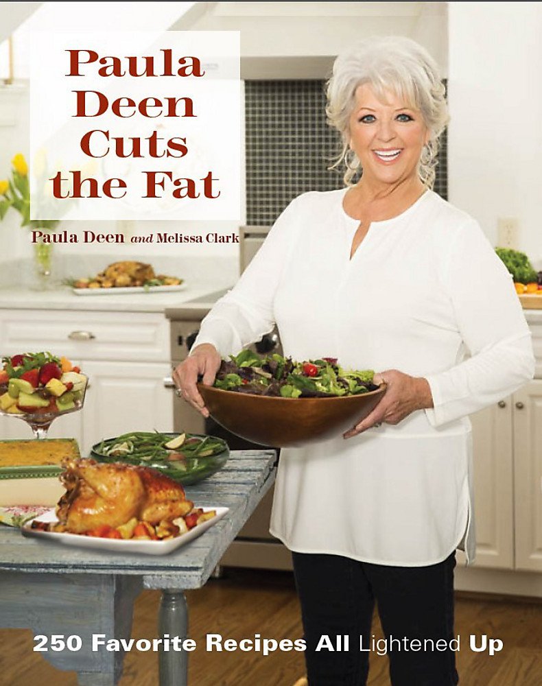 Paula Deen Cuts The Fat: 250 Favorite Recipes All Lightened Up