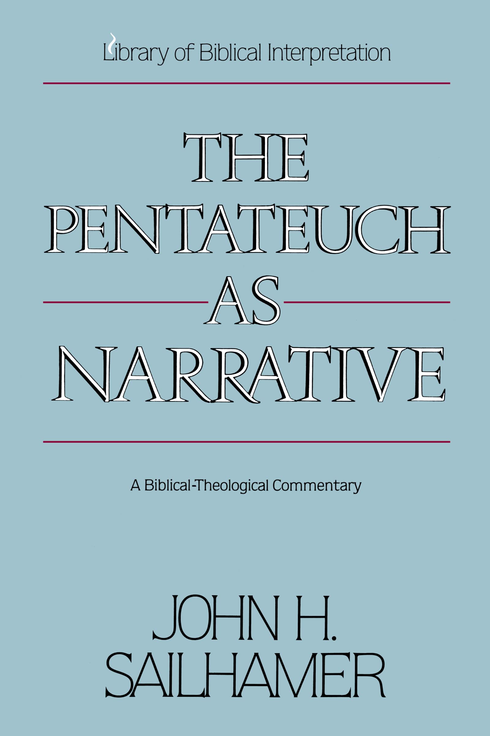 The Pentateuch as Narrative: A BiblicalTheological Commentary,Used