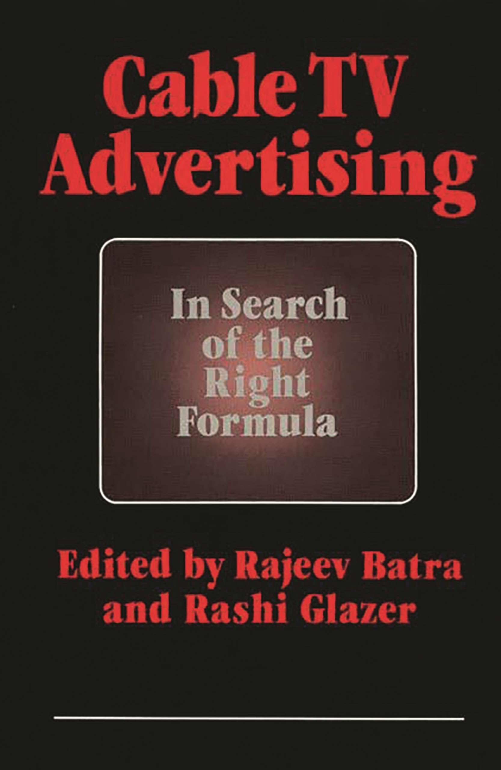 Cable TV Advertising: In Search of the Right Formula,Used