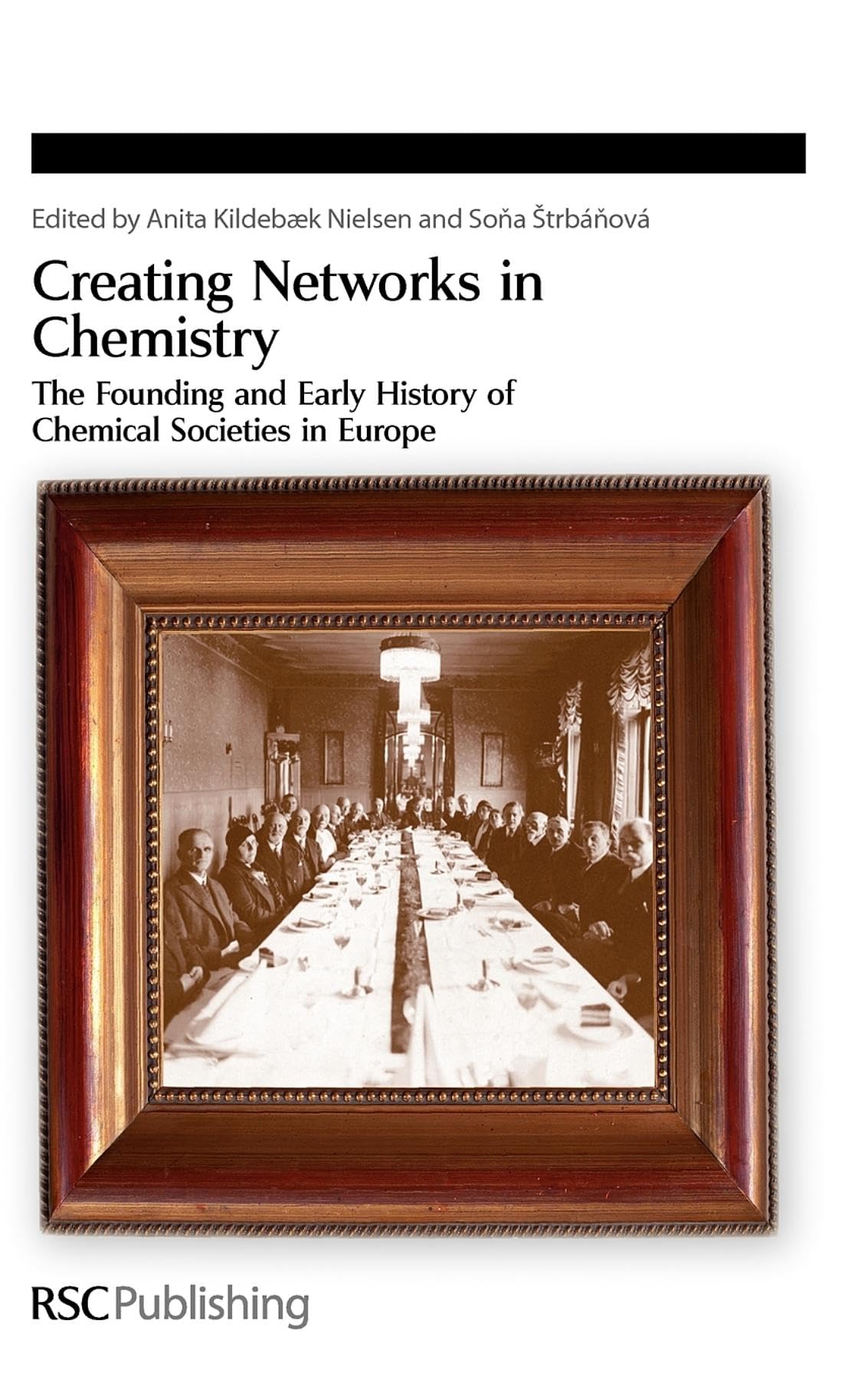 Creating Networks In Chemistry: The Founding And Early History Of Chemical Societies In Europe (Special Publications),Used