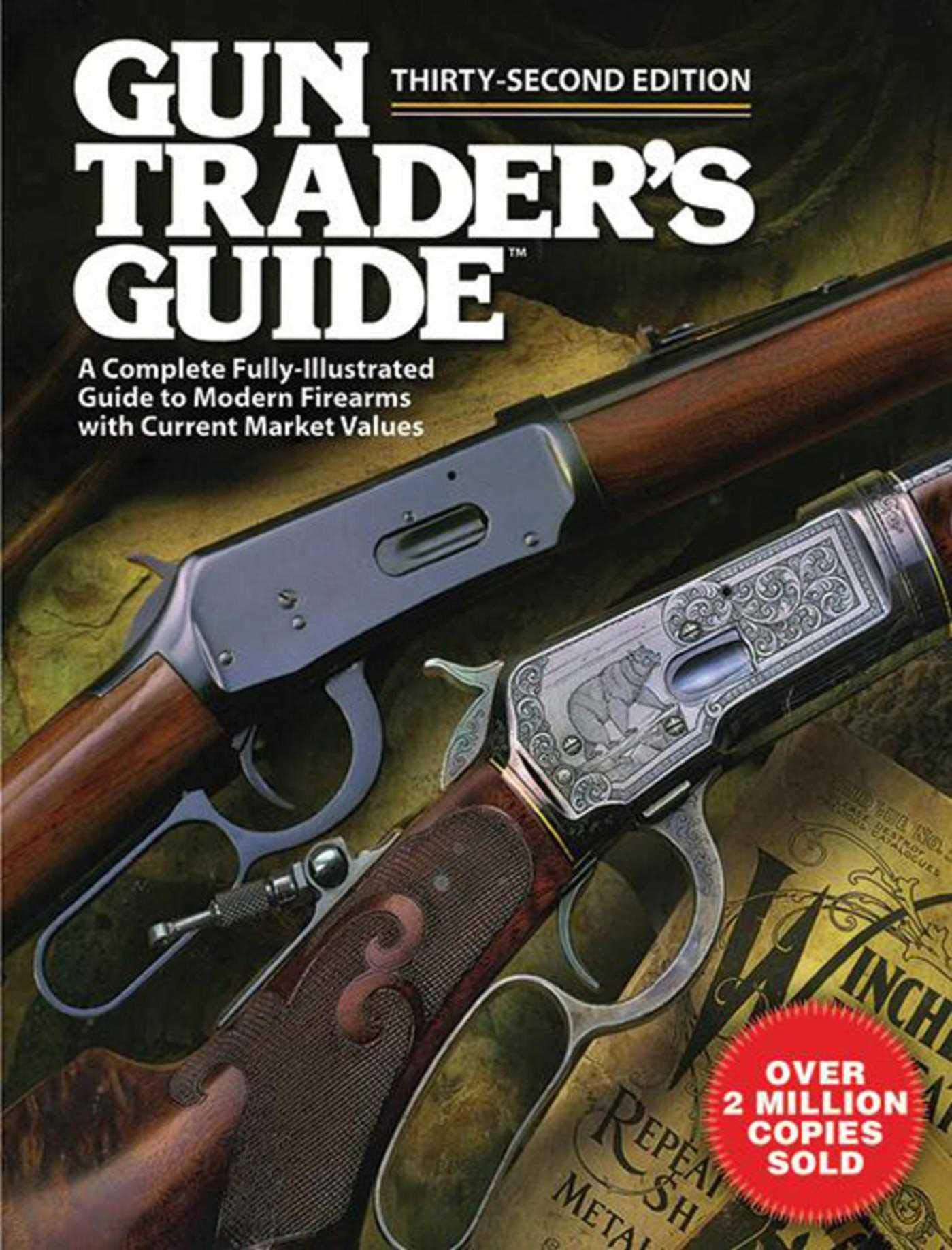 Gun Trader's Guide, ThirtySecond Edition: A Complete FullyIllustrated Guide to Modern Firearms with Current Market Values,Used