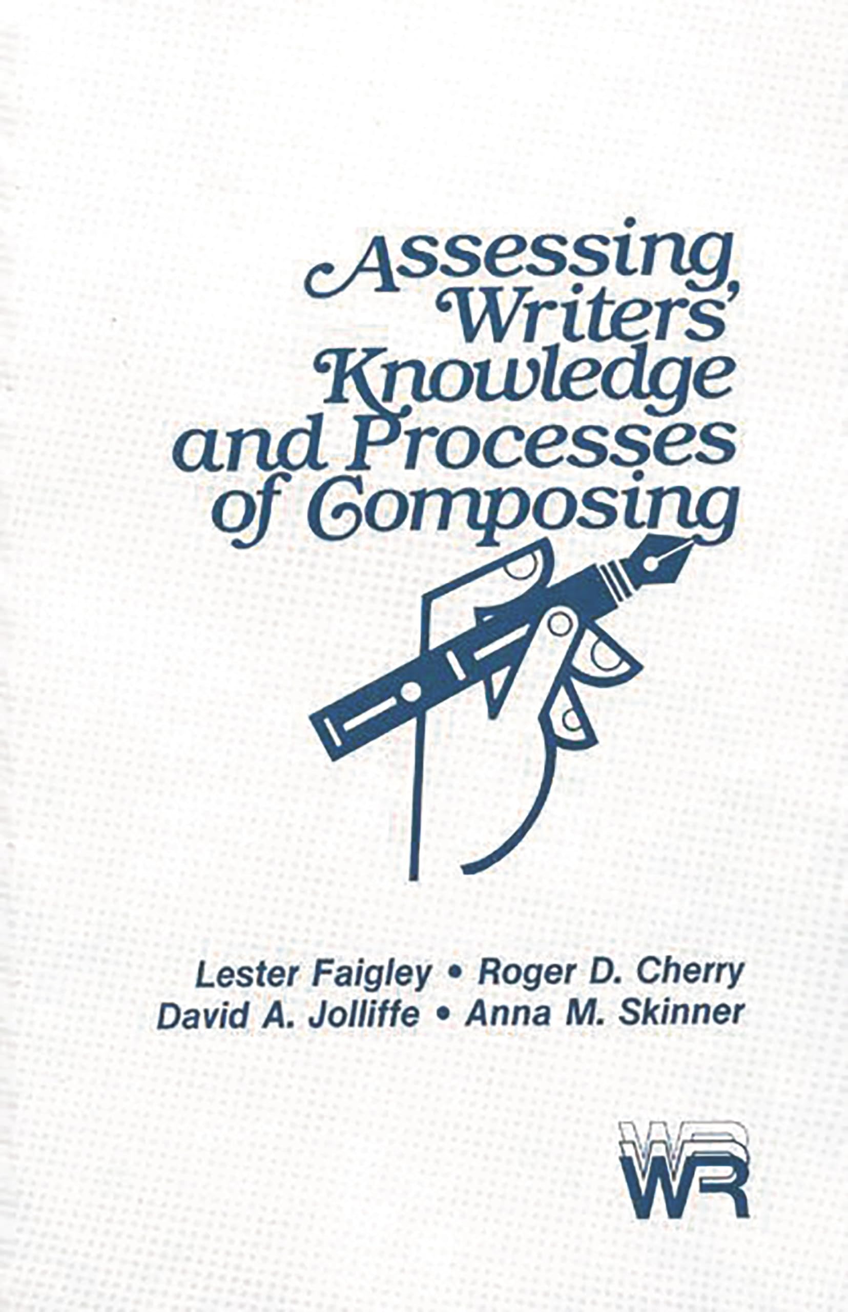 Assessing Writers' Knowledge and Processes of Composing (Writing Research, Vol2),Used