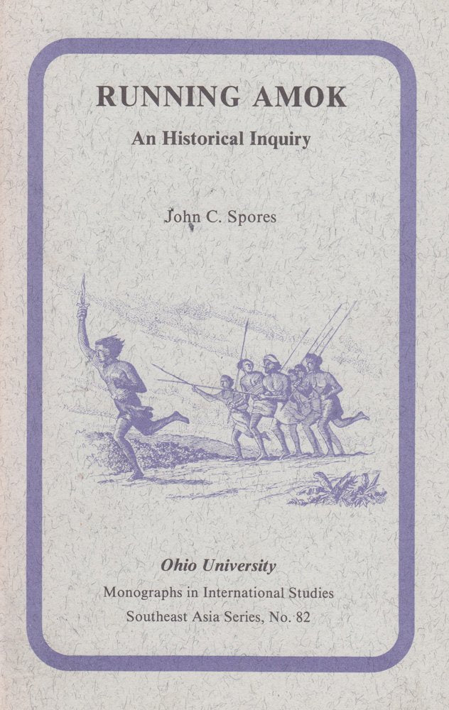 Running Amok: An Historical Inquiry (Volume 82) (RESEARCH IN INTERNATIONAL STUDIES SOUTHEAST ASIA SERIES),Used