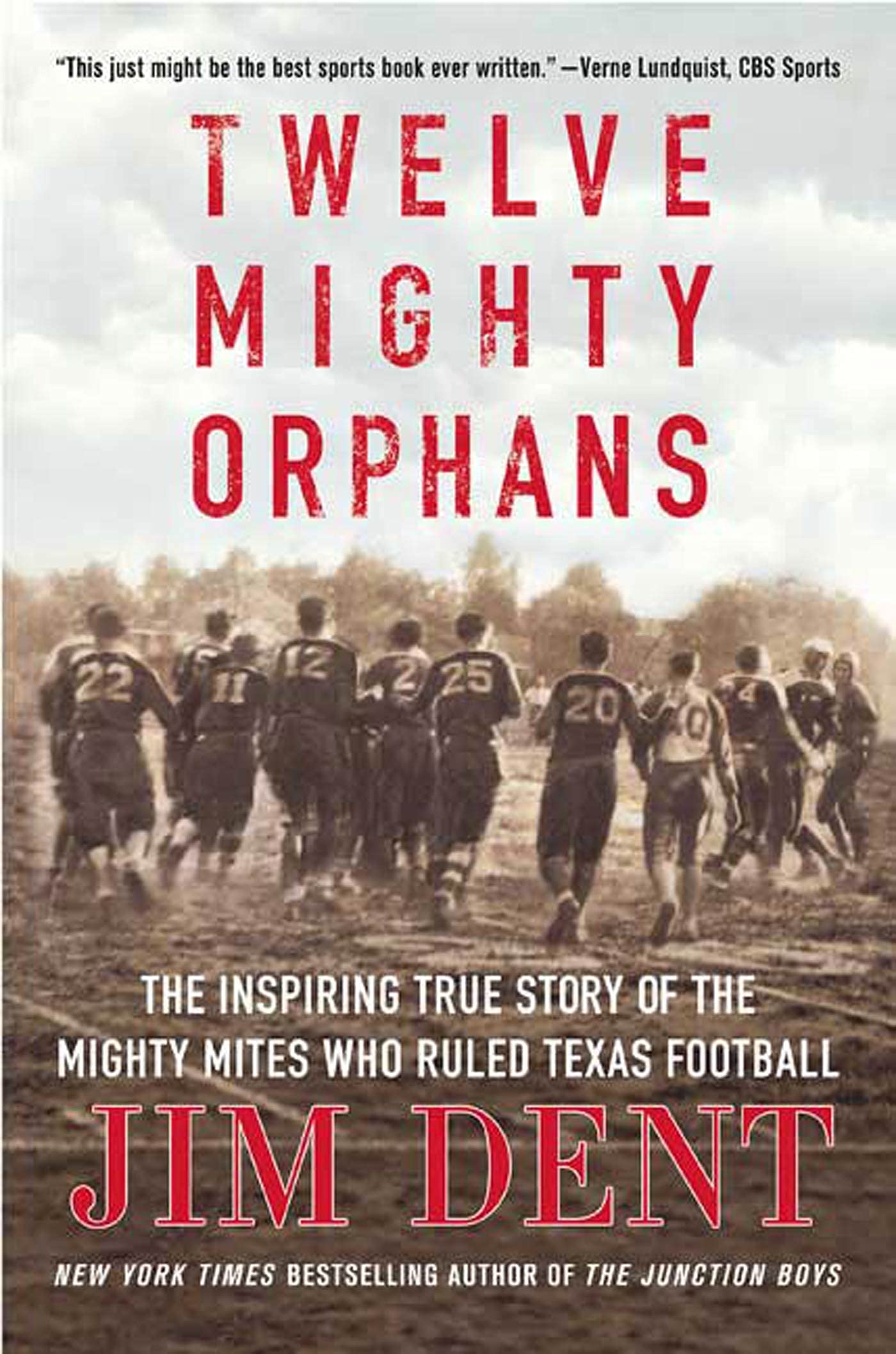 Twelve Mighty Orphans: The Inspiring True Story Of The Mighty Mites Who Ruled Texas Football,New