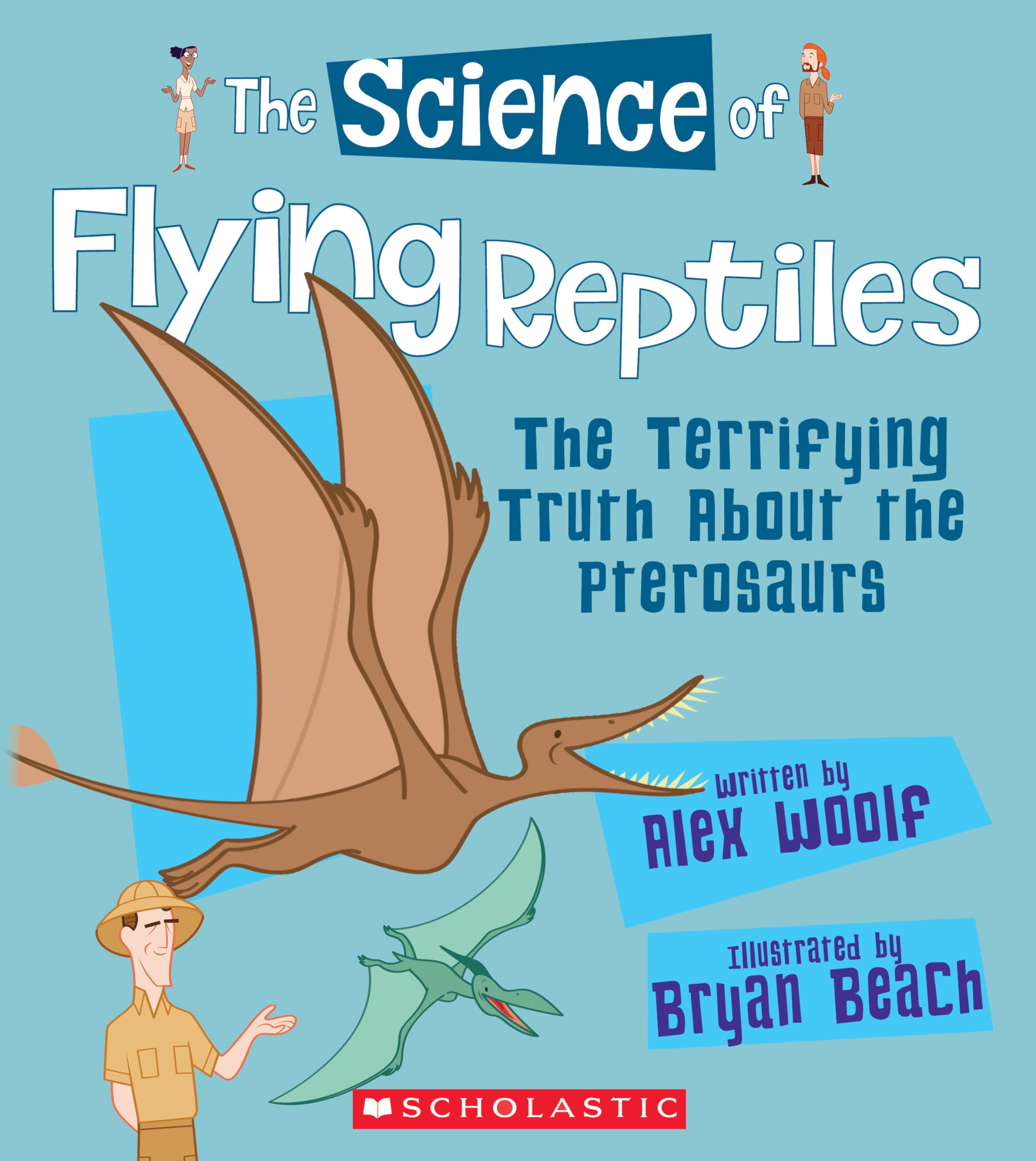 The Science of Flying Reptiles: The Terrifying Truth About the Pterosaurs (The Science of Dinosaurs),Used