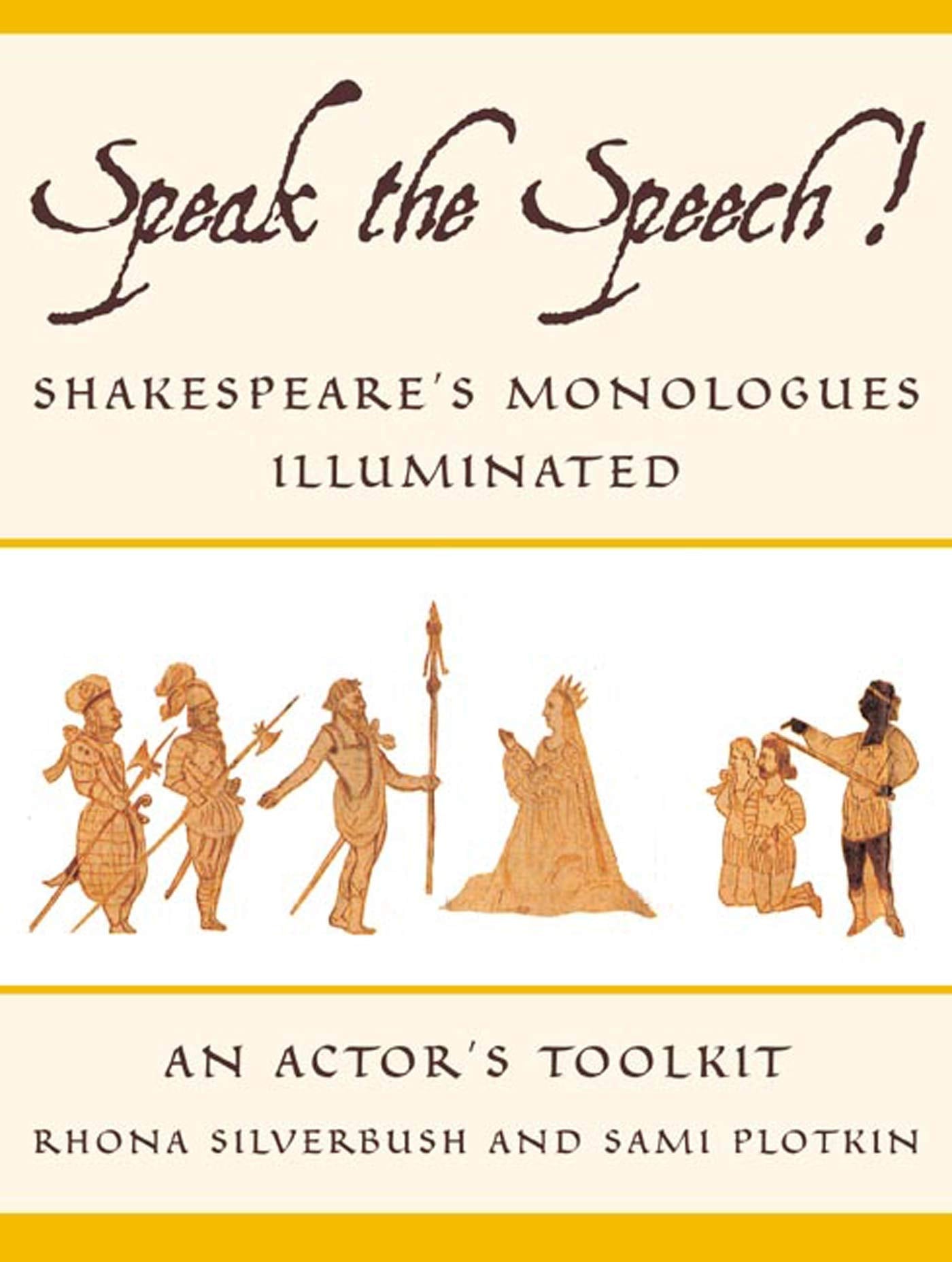 Speak the Speech!: Shakespeare's Monologues Illuminated,New