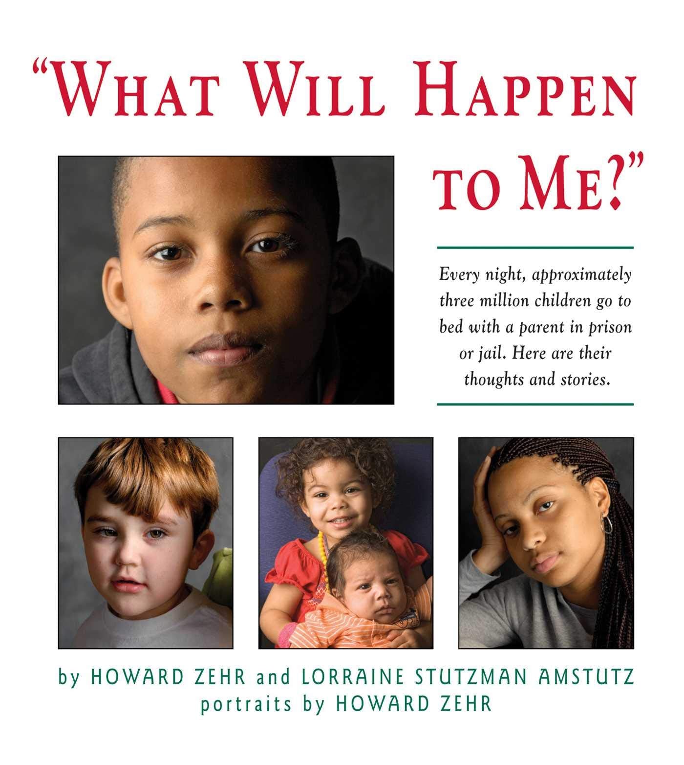 What Will Happen to Me: Every Night, Approximately Three Million Children Go To Bed With A Parent In Prison or Jail,Used