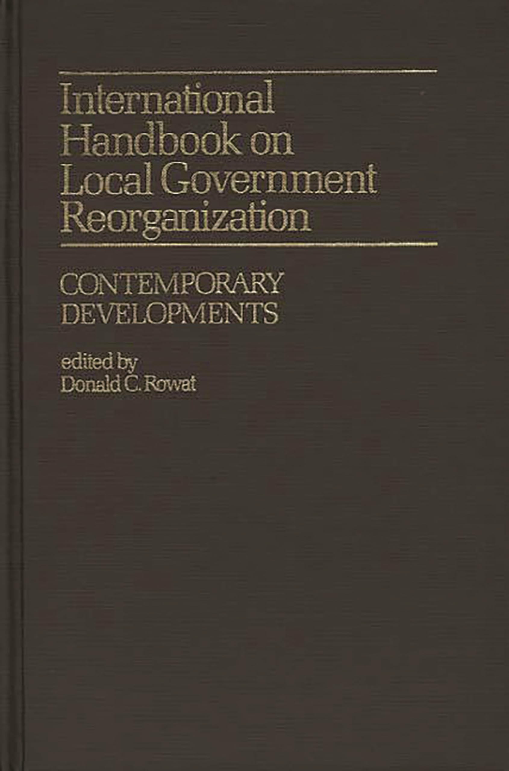 International Handbook on Local Government Reorganization: Contemporary Developments,Used