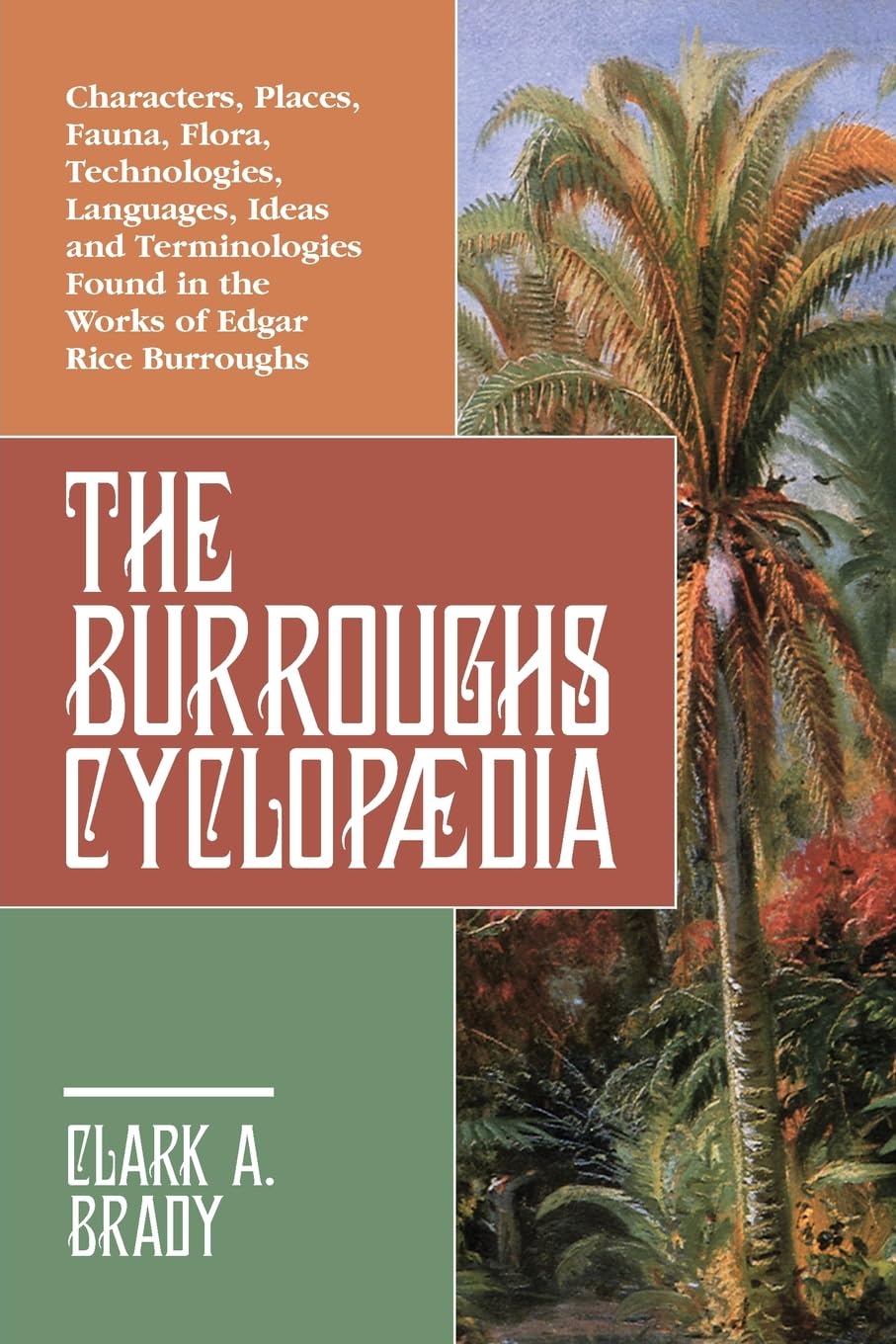 The Burroughs Cyclopdia: Characters, Places, Fauna, Flora, Technologies, Languages, Ideas And Terminologies Found In The Works O,Used