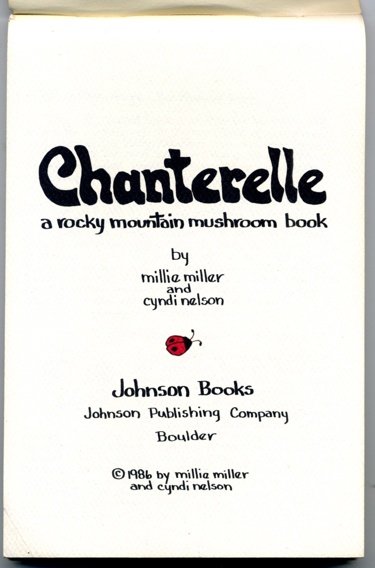 Chanterelle: A Rocky Mountain Mushroom Book,New
