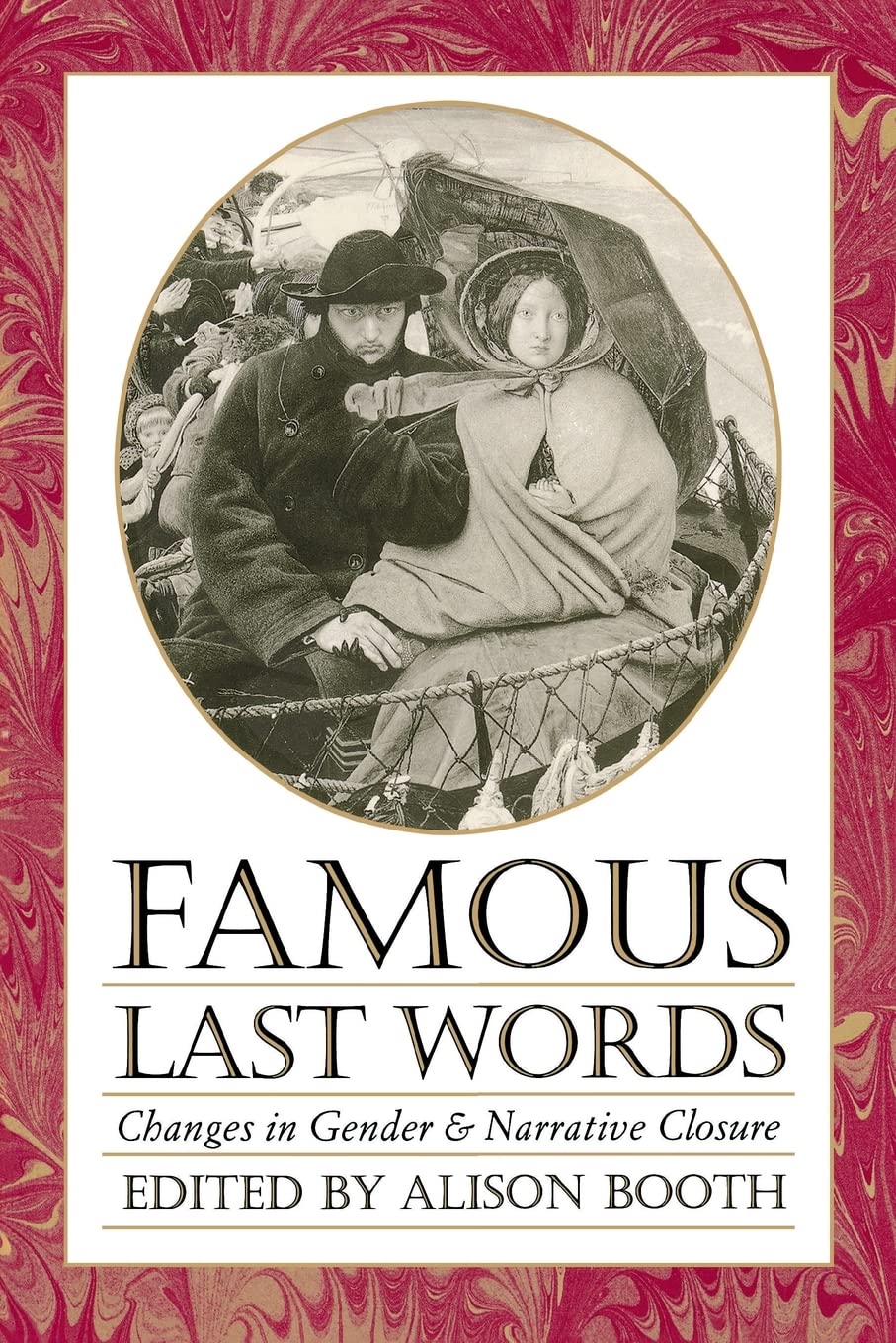 Famous Last Words: Changes In Gender And Narrative Closure (Feminist Issues : Practice, Politics, Theory),Used