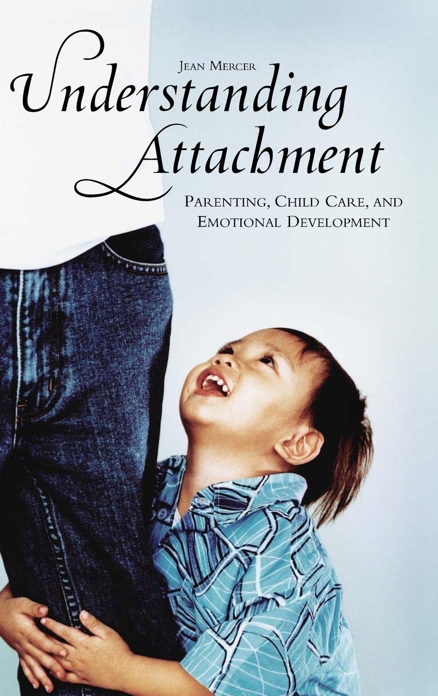 Understanding Attachment: Parenting, Child Care, and Emotional Development,Used