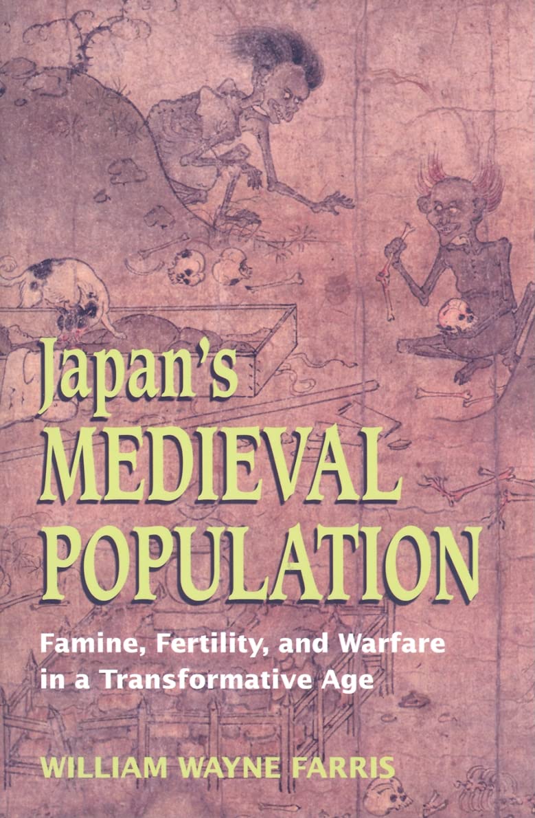 Japan'S Medieval Population: Famine, Fertility, And Warfare In A Transformative Age (Choice Outstanding Academic Books),Used