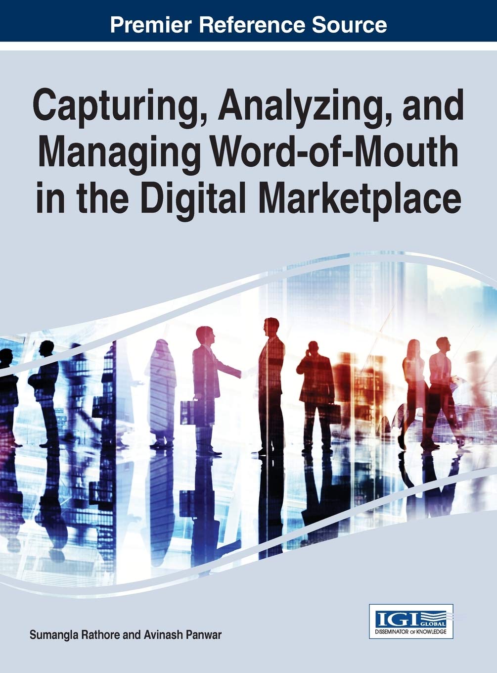Capturing, Analyzing, and Managing WordofMouth in the Digital Marketplace,New