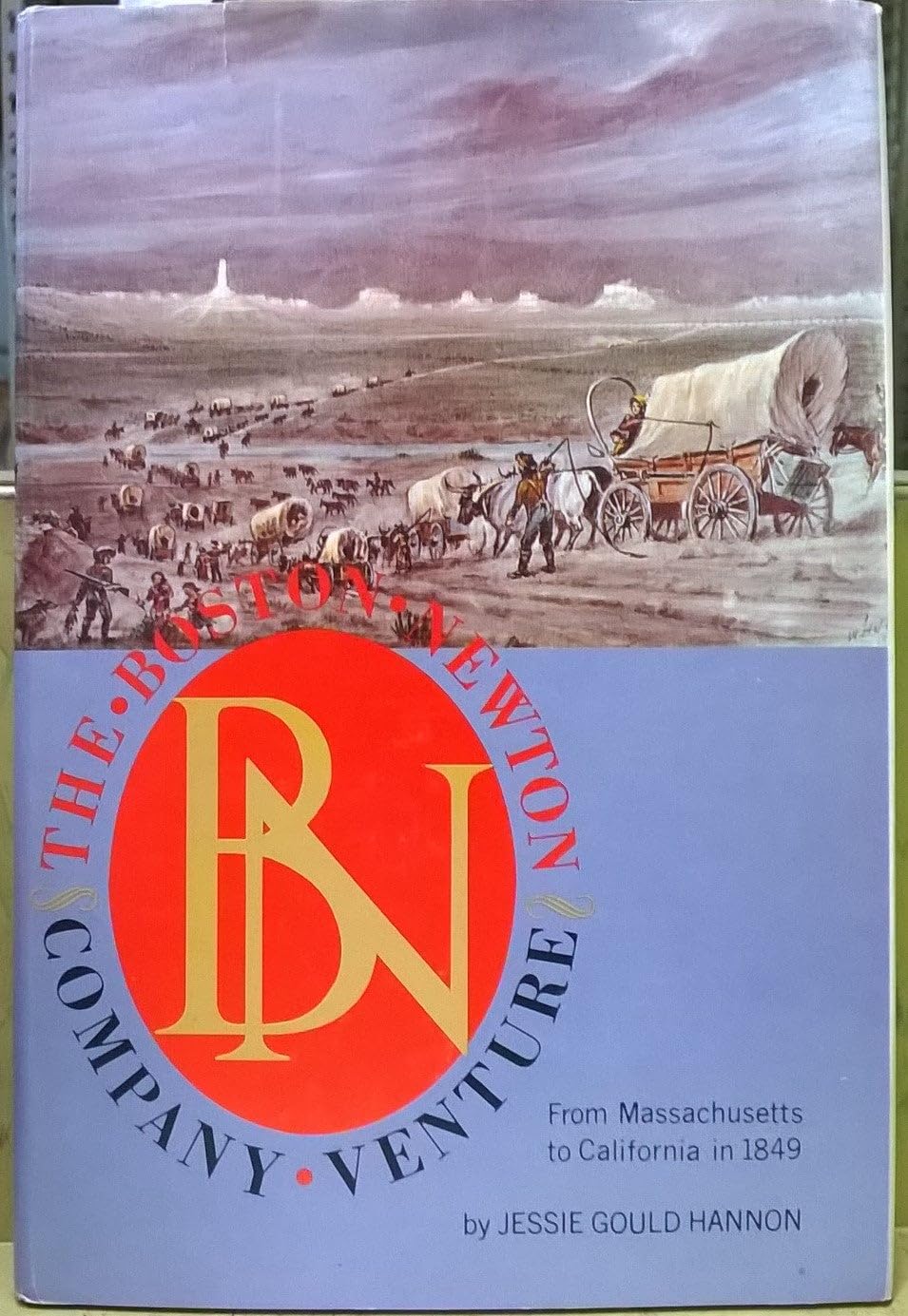 BostonNewton Company Venture: From Massachusetts to California in 1849,Used