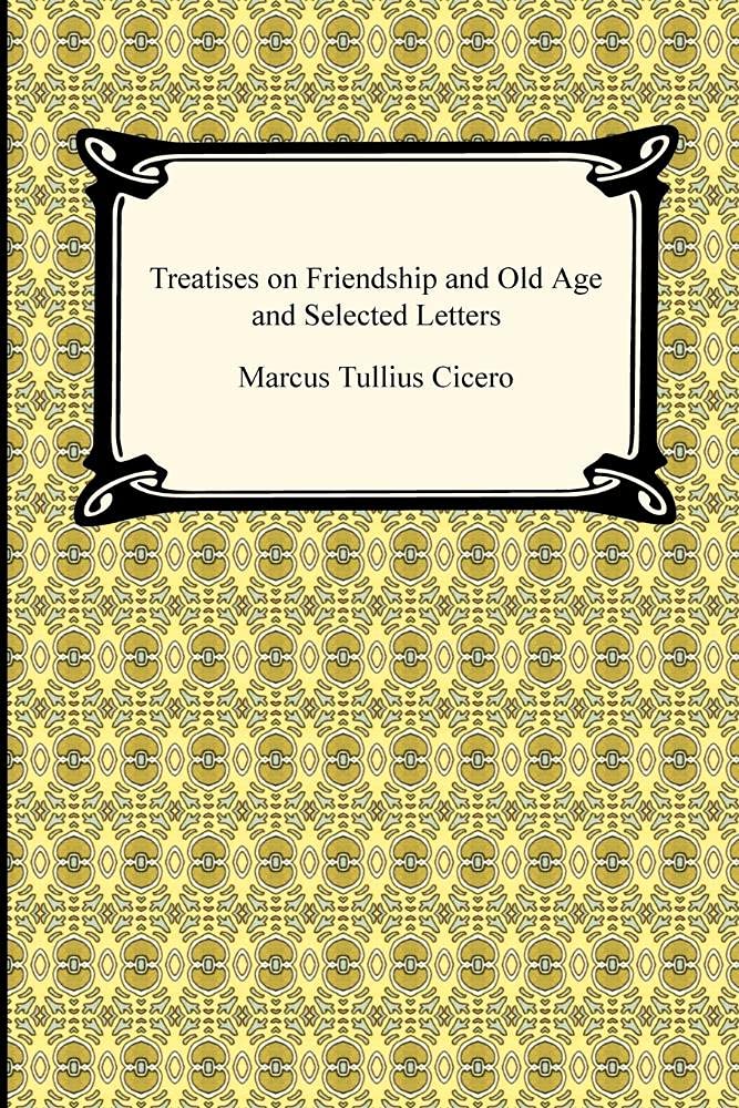 Treatises on Friendship and Old Age and Selected Letters,Used