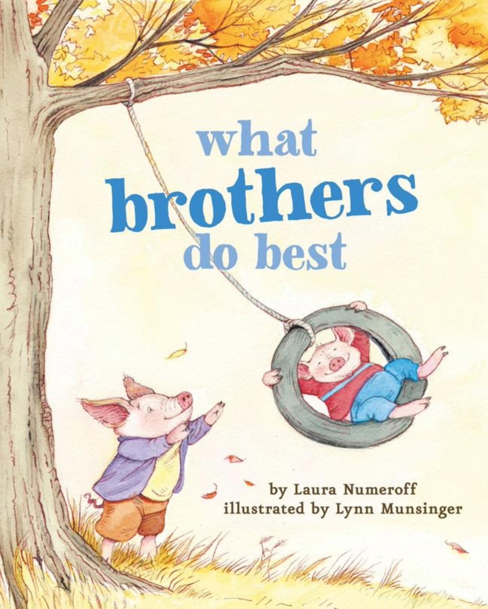 What Brothers Do Best: (Big Brother Books for Kids, Brotherhood Books for Kids, Sibling Books for Kids) (What Brothers/Sisters D,New