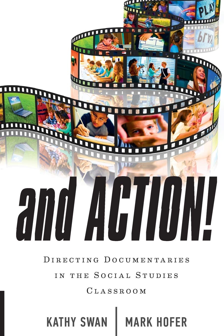 And Action!: Directing Documentaries in the Social Studies Classroom,Used