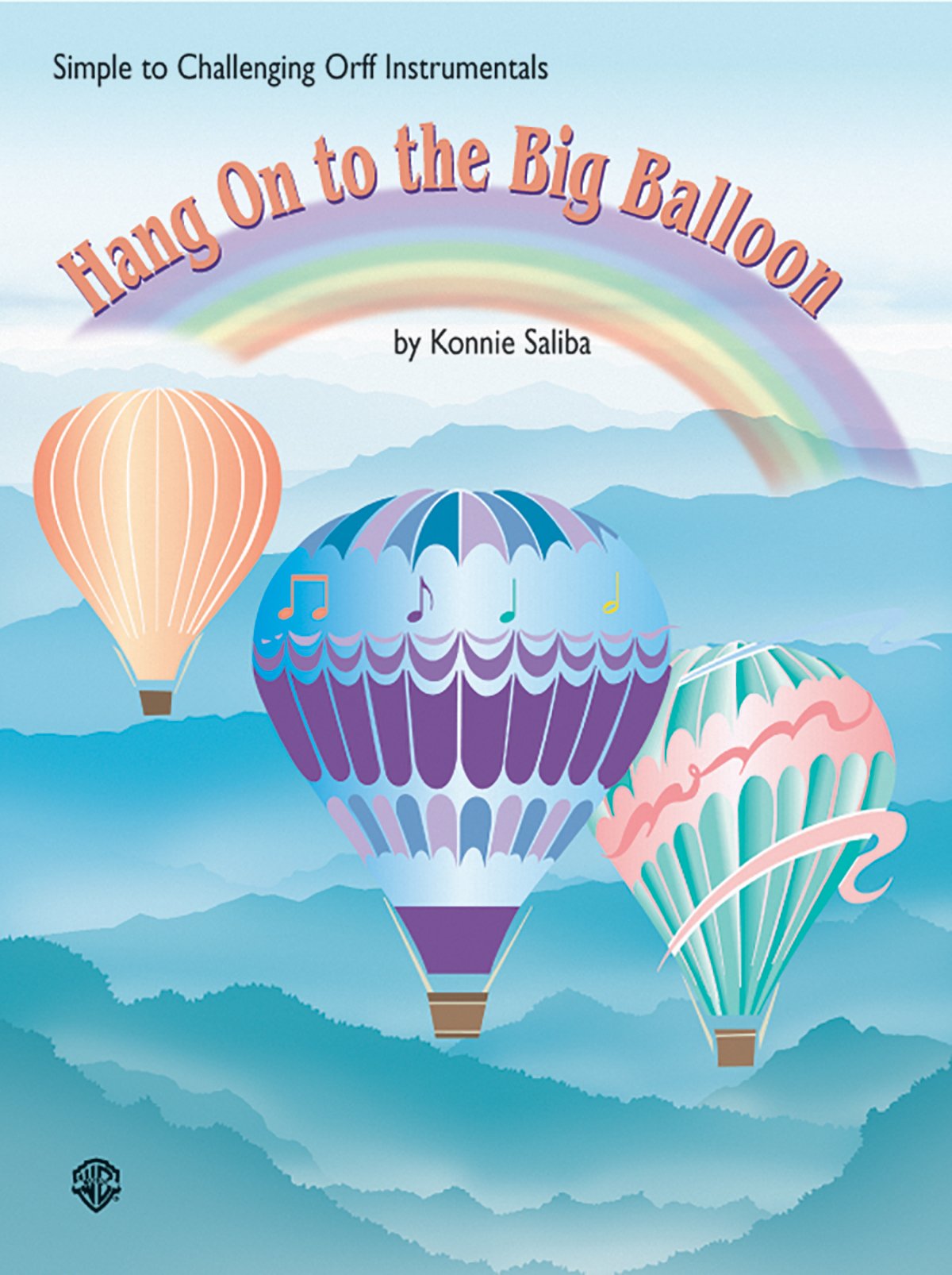 Hang On to the Big Balloon: Simple to Challenging Orff Instrumentals,Used